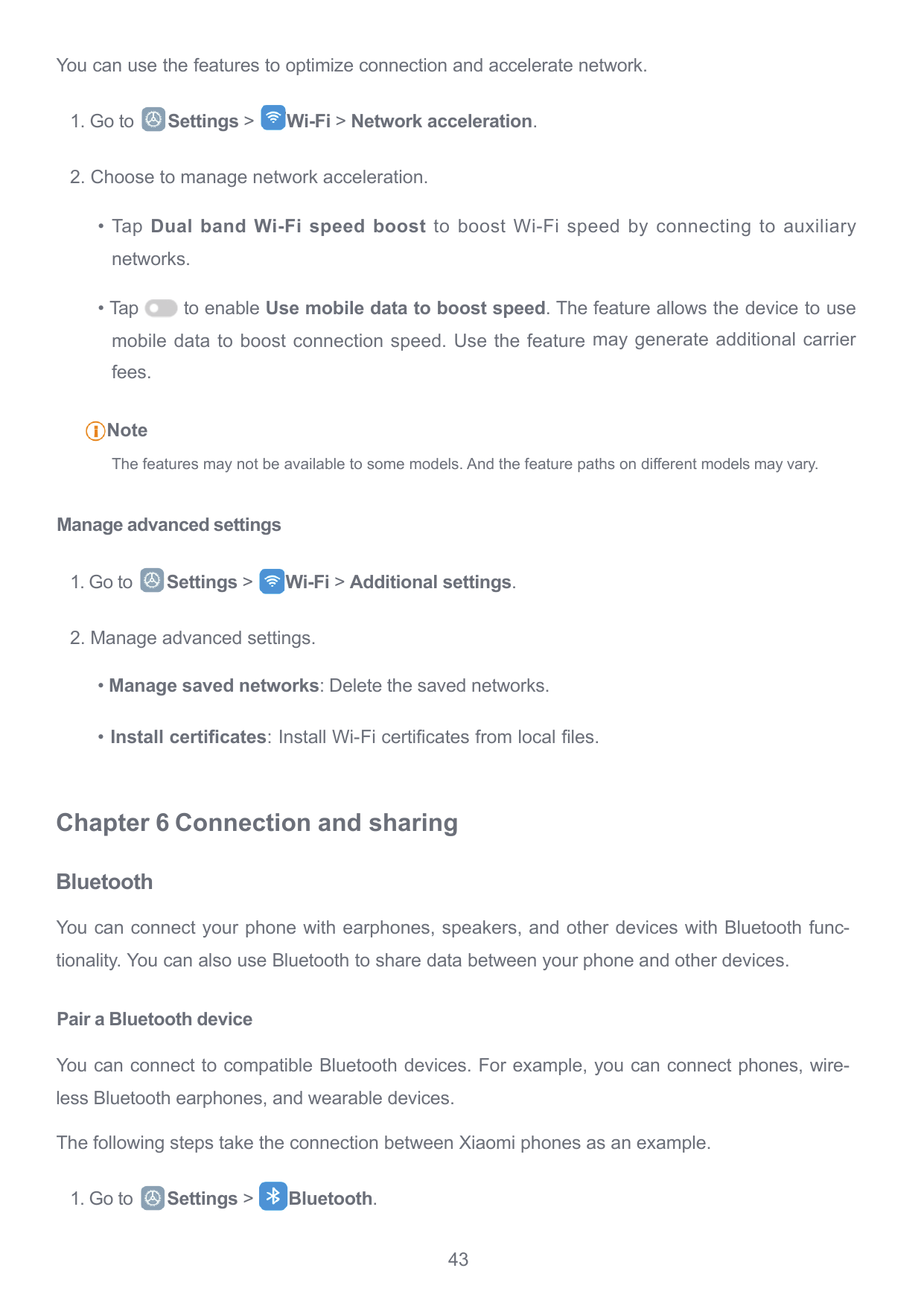 You can use the features to optimize connection and accelerate network.1. Go toSettings >Wi-Fi > Network acceleration.2. Choose 