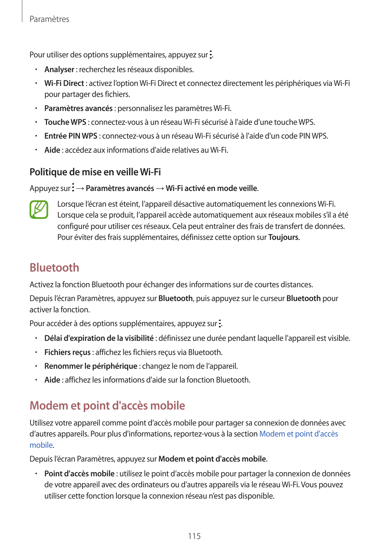 ParamètresPour utiliser des options supplémentaires, appuyez sur .• Analyser : recherchez les réseaux disponibles.• Wi-Fi Direct