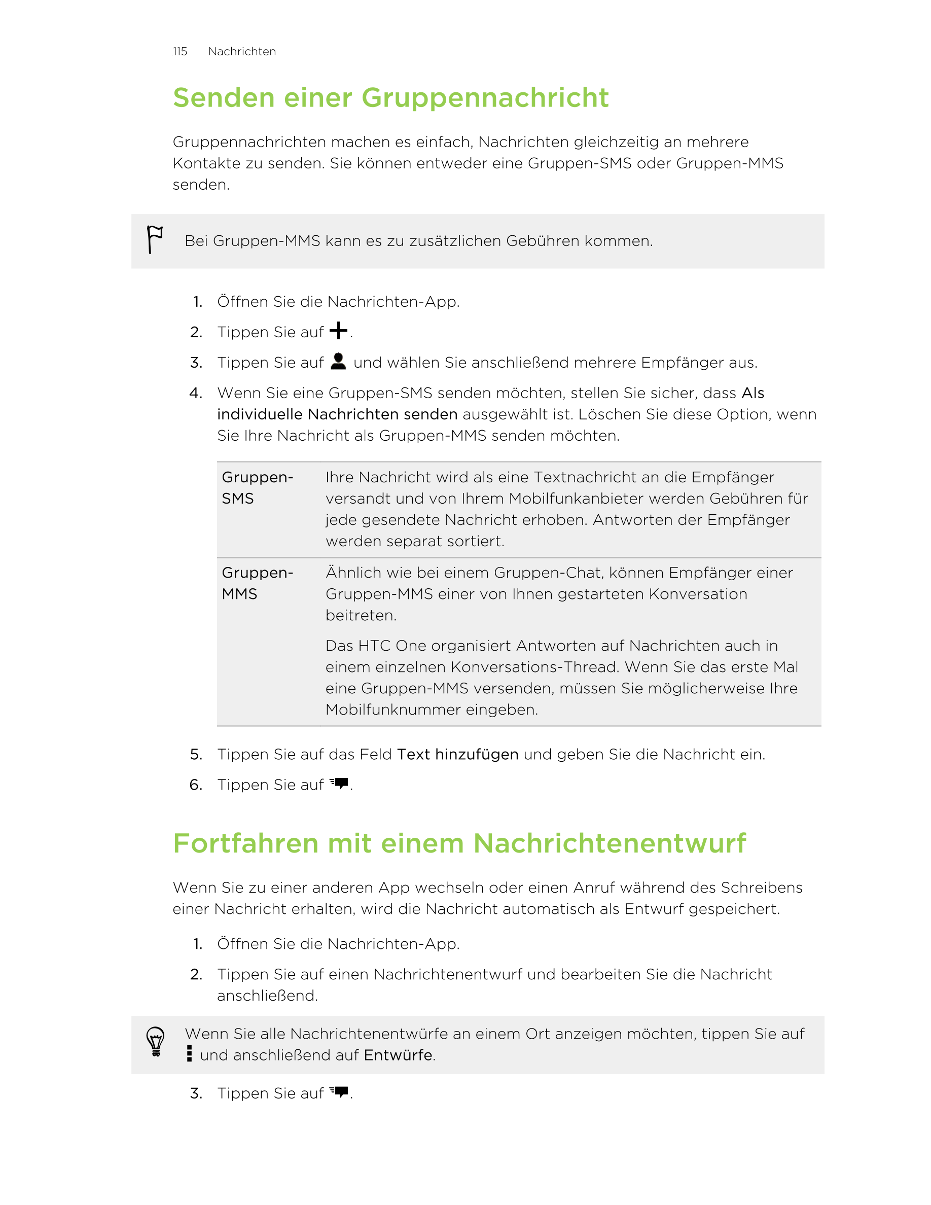 115     Nachrichten
Senden einer Gruppennachricht
Gruppennachrichten machen es einfach, Nachrichten gleichzeitig an mehrere
Kont