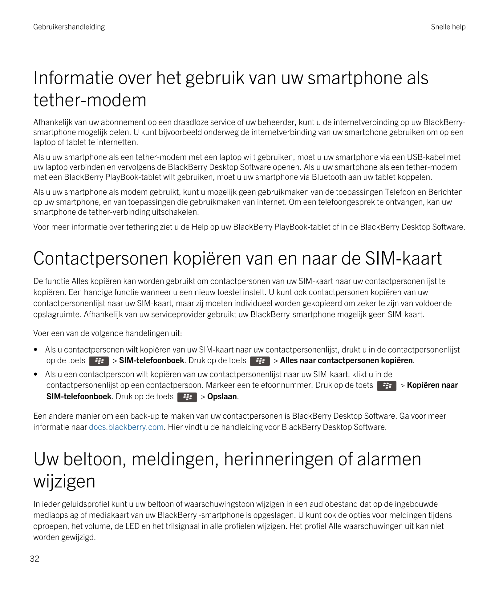 Gebruikershandleiding Snelle help
Informatie over het gebruik van uw smartphone als 
tether-modem
Afhankelijk van uw abonnement 