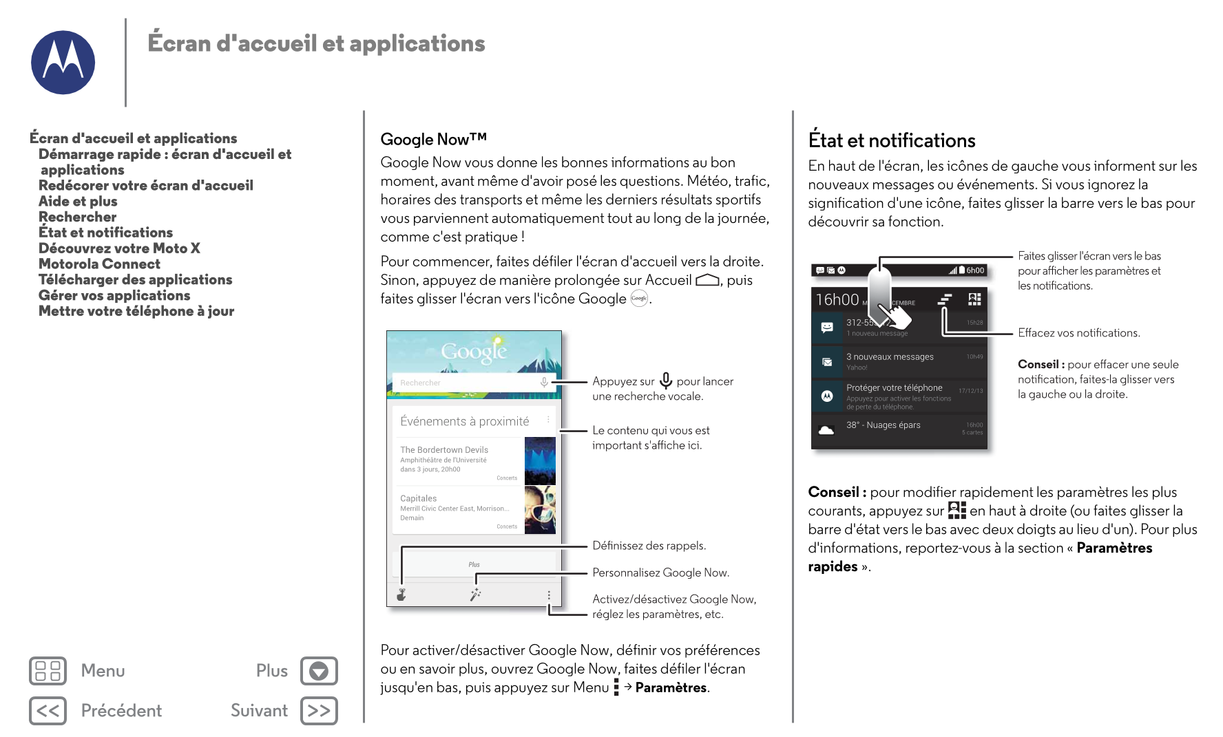 Écran d'accueil et applications
Écran d'accueil et applications Google Now™ État et notifications
   Démarrage rapide : écran d'