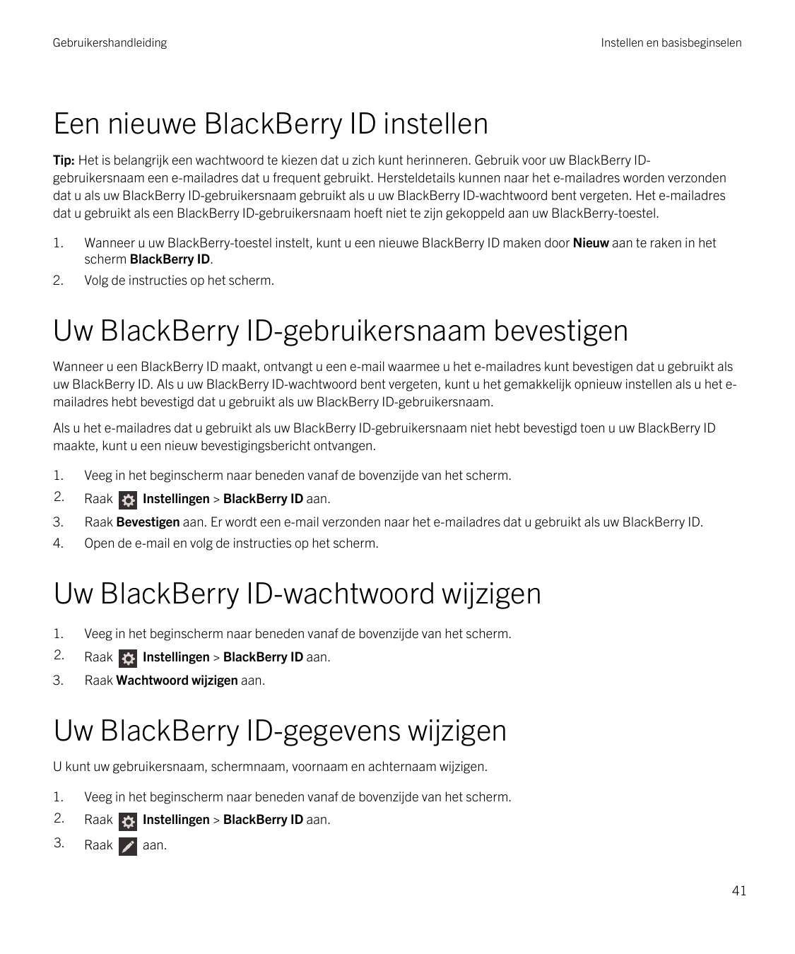 GebruikershandleidingInstellen en basisbeginselenEen nieuwe BlackBerry ID instellenTip: Het is belangrijk een wachtwoord te kiez