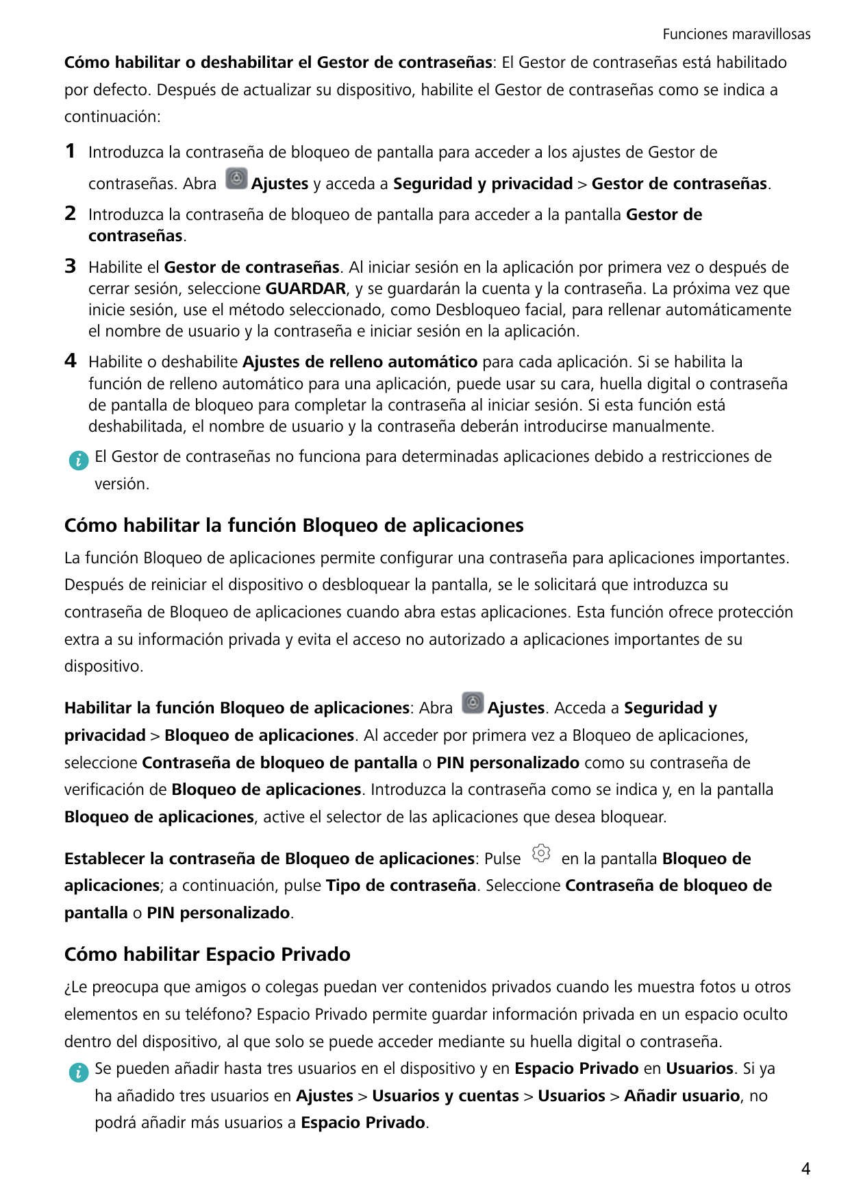 Funciones maravillosasCómo habilitar o deshabilitar el Gestor de contraseñas: El Gestor de contraseñas está habilitadopor defect