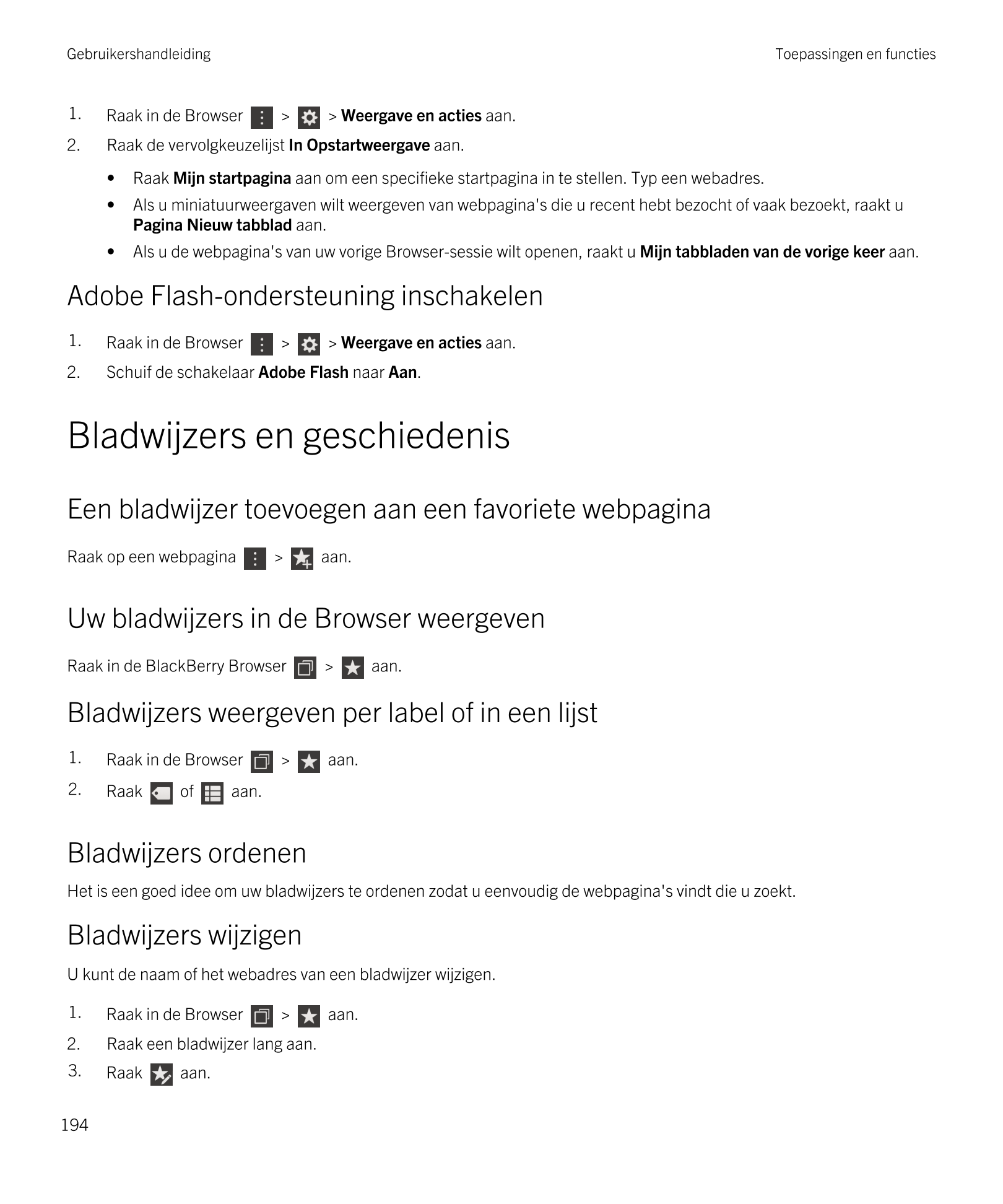 Gebruikershandleiding Toepassingen en functies
1. Raak in de  Browser   >   >  Weergave en acties aan.
2. Raak de vervolgkeuzeli