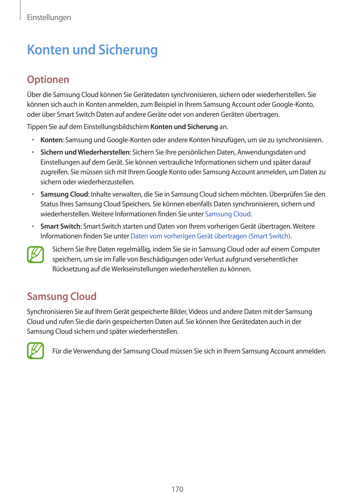 EinstellungenKonten und SicherungOptionenÜber die Samsung Cloud können Sie Gerätedaten synchronisieren, sichern oder wiederherst