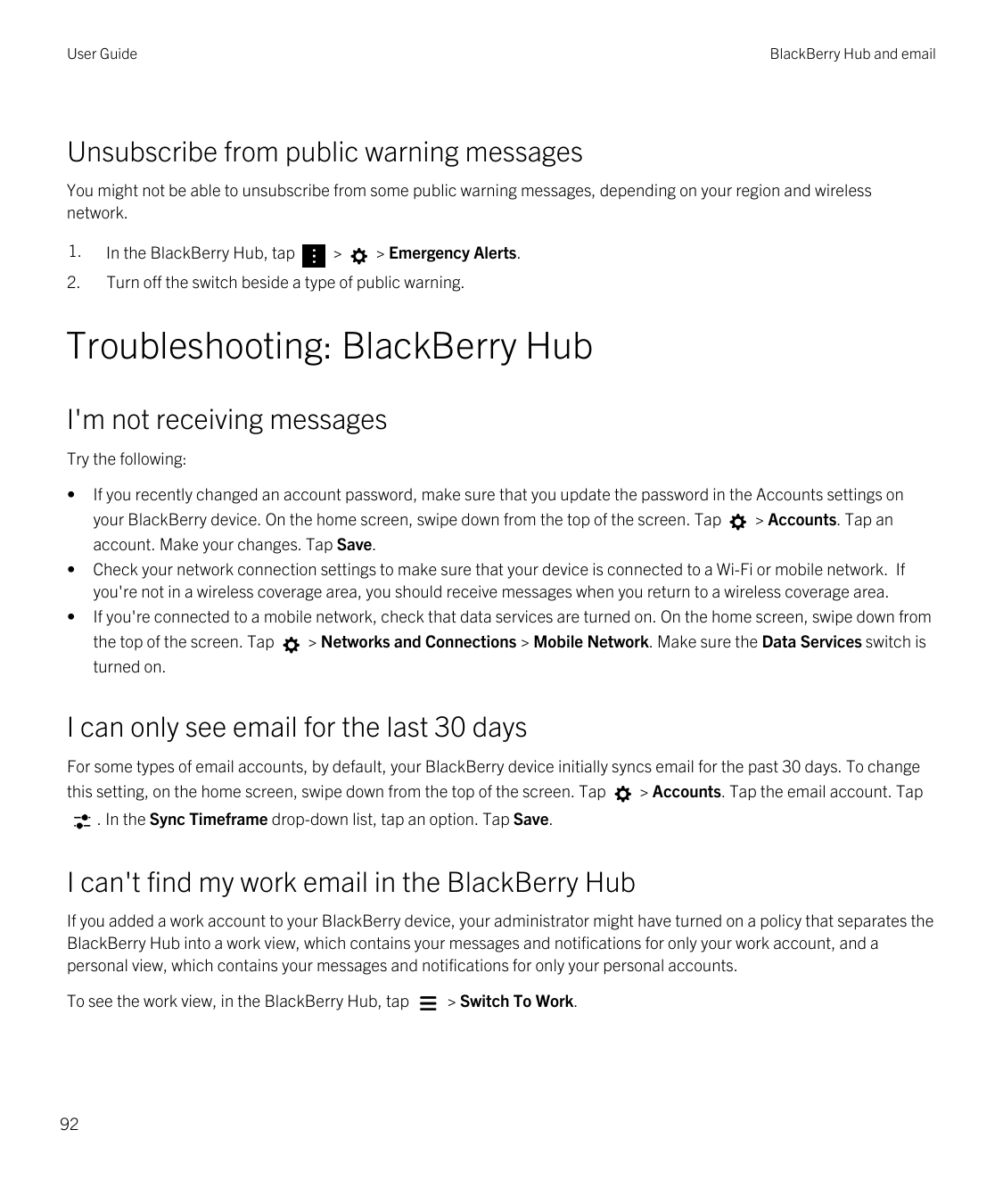 User GuideBlackBerry Hub and emailUnsubscribe from public warning messagesYou might not be able to unsubscribe from some public 
