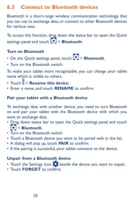 6.3 Connect to Bluetooth devicesBluetooth is a short-range wireless communication technology thatyou can use to exchange data, o