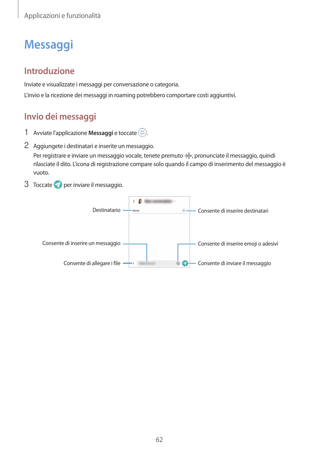 Applicazioni e funzionalitàMessaggiIntroduzioneInviate e visualizzate i messaggi per conversazione o categoria.L'invio e la rice