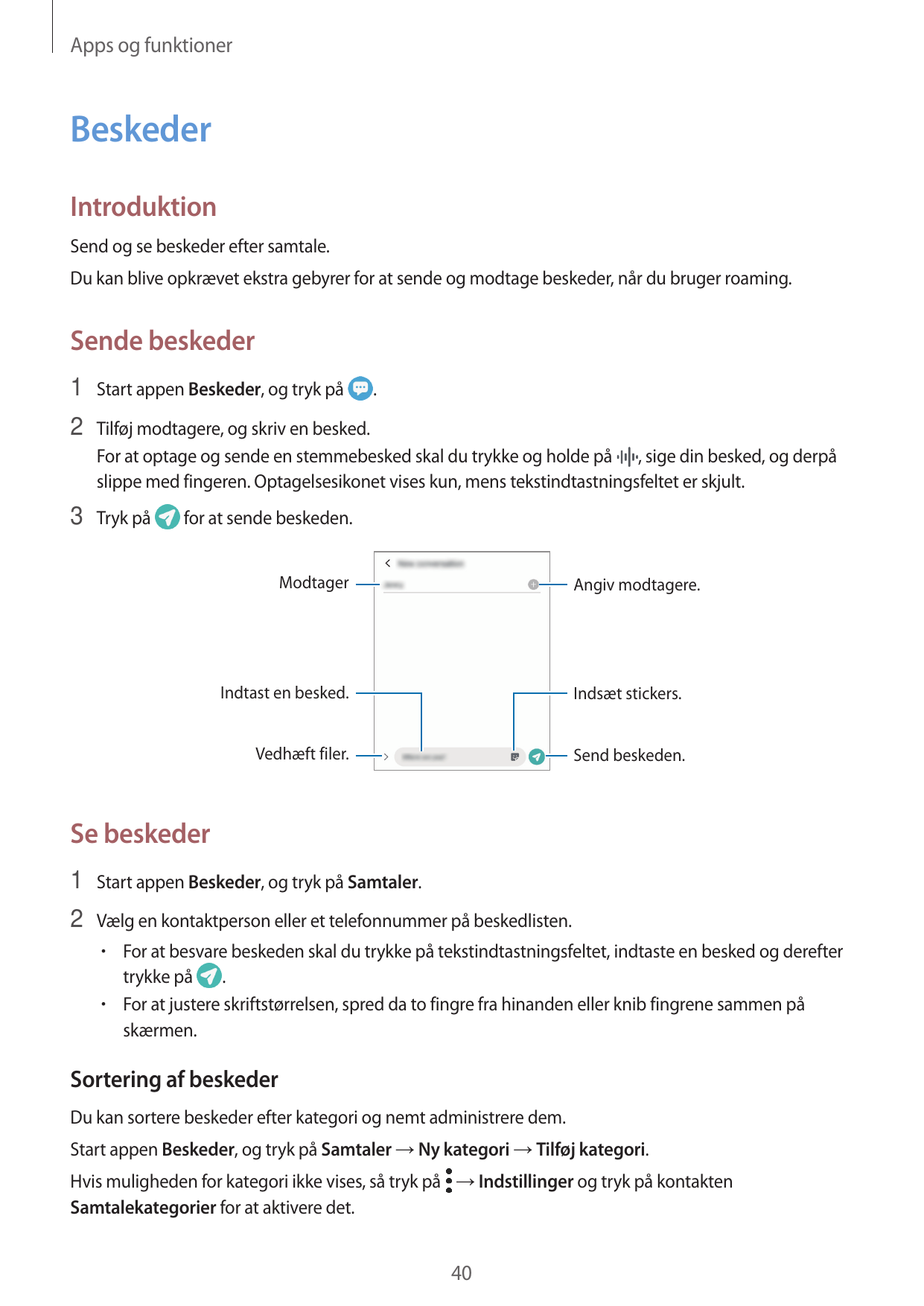 Apps og funktionerBeskederIntroduktionSend og se beskeder efter samtale.Du kan blive opkrævet ekstra gebyrer for at sende og mod