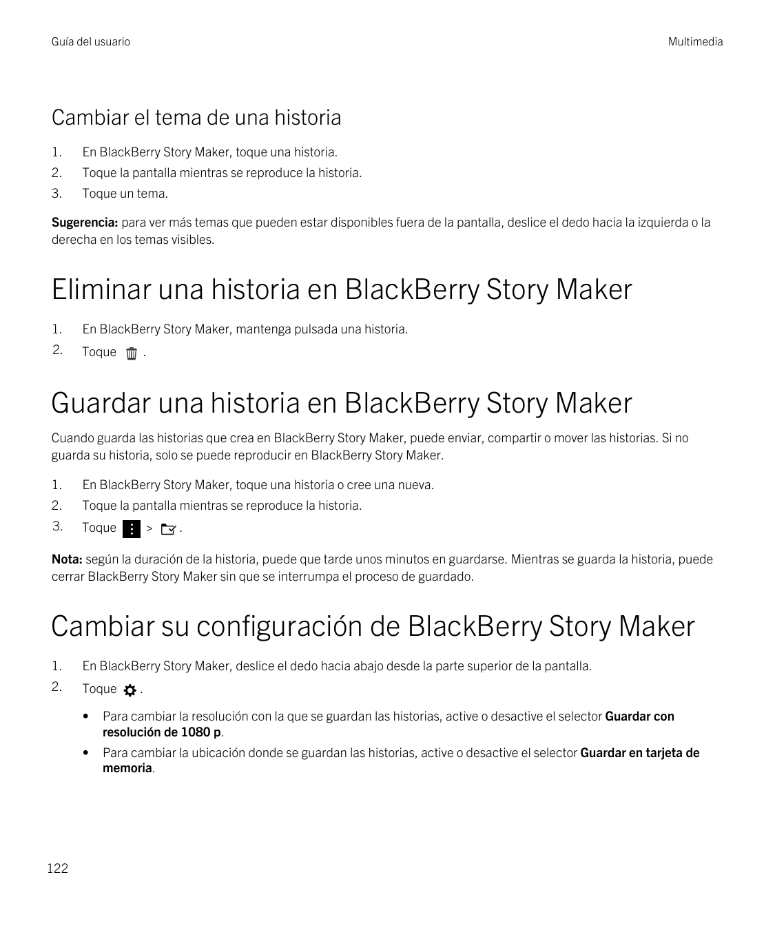 Guía del usuarioMultimediaCambiar el tema de una historia1.En BlackBerry Story Maker, toque una historia.2.Toque la pantalla mie