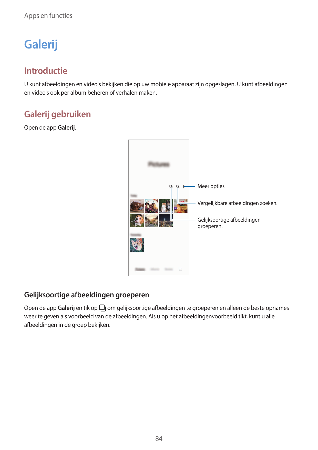 Apps en functiesGalerijIntroductieU kunt afbeeldingen en video's bekijken die op uw mobiele apparaat zijn opgeslagen. U kunt afb