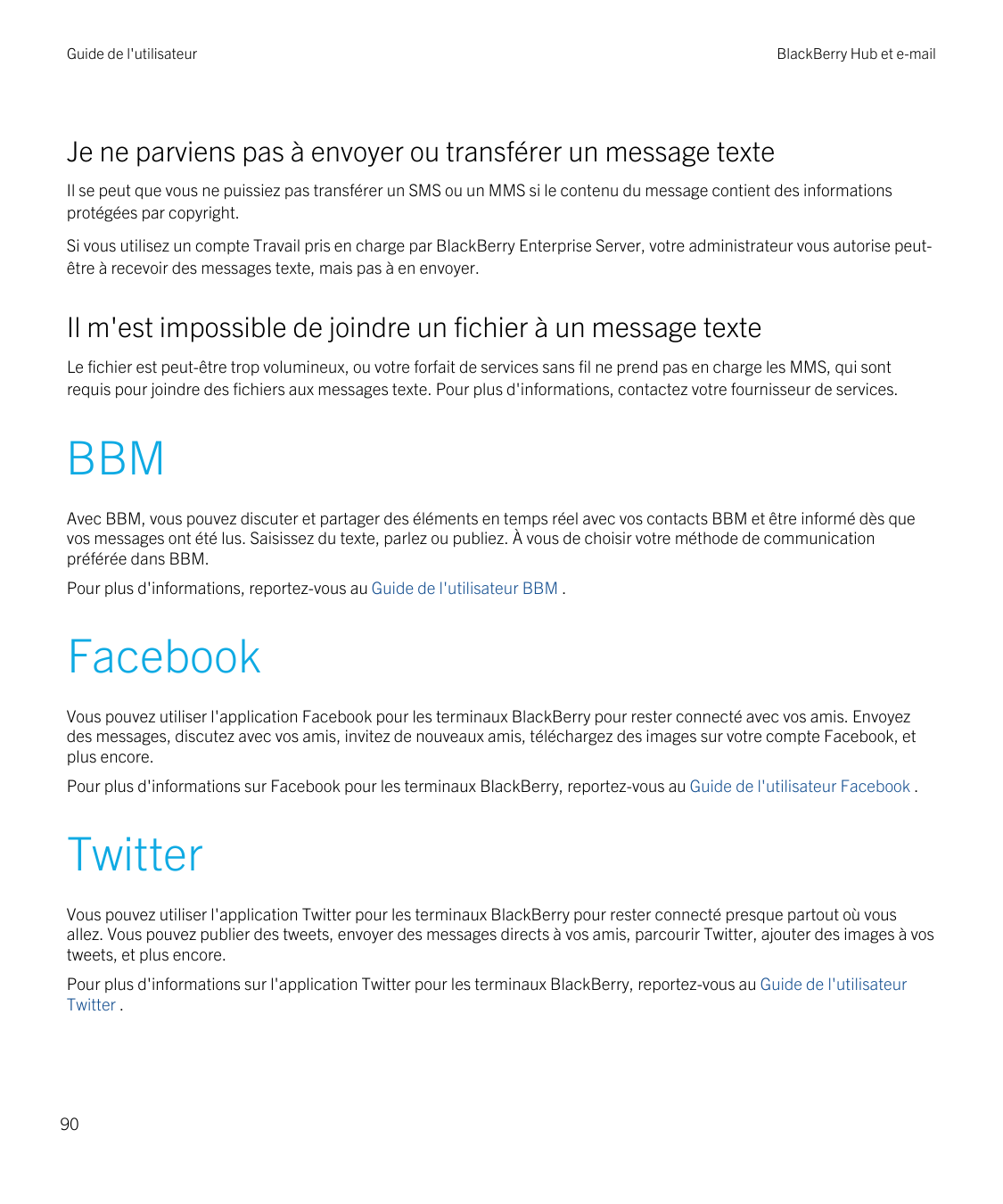 Guide de l'utilisateurBlackBerry Hub et e-mailJe ne parviens pas à envoyer ou transférer un message texteIl se peut que vous ne 