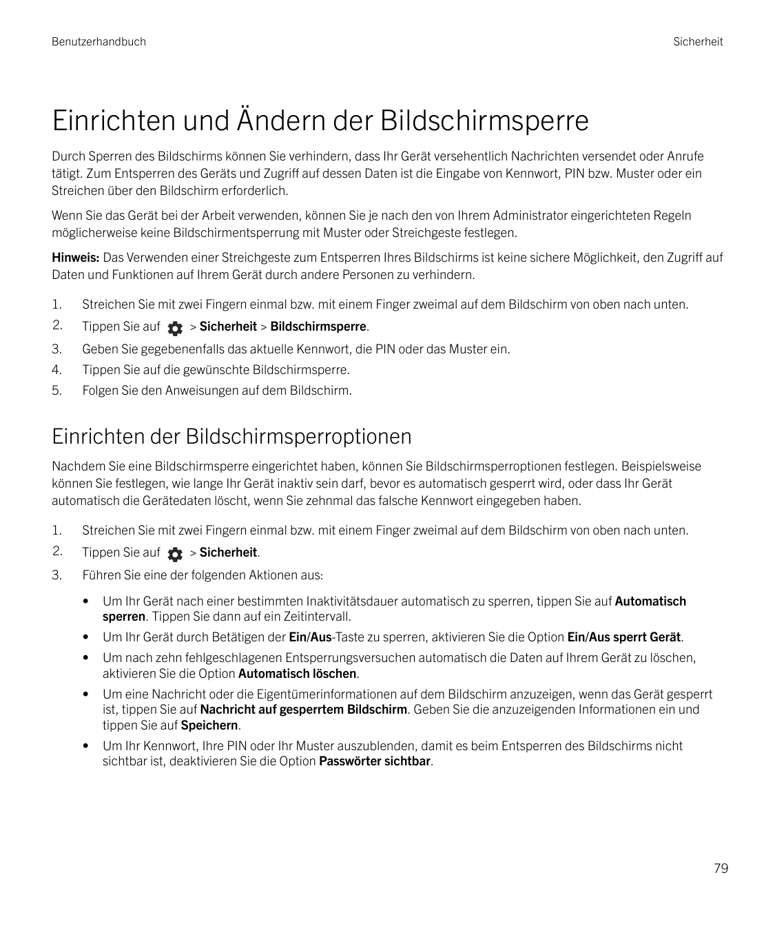 BenutzerhandbuchSicherheitEinrichten und Ändern der BildschirmsperreDurch Sperren des Bildschirms können Sie verhindern, dass Ih