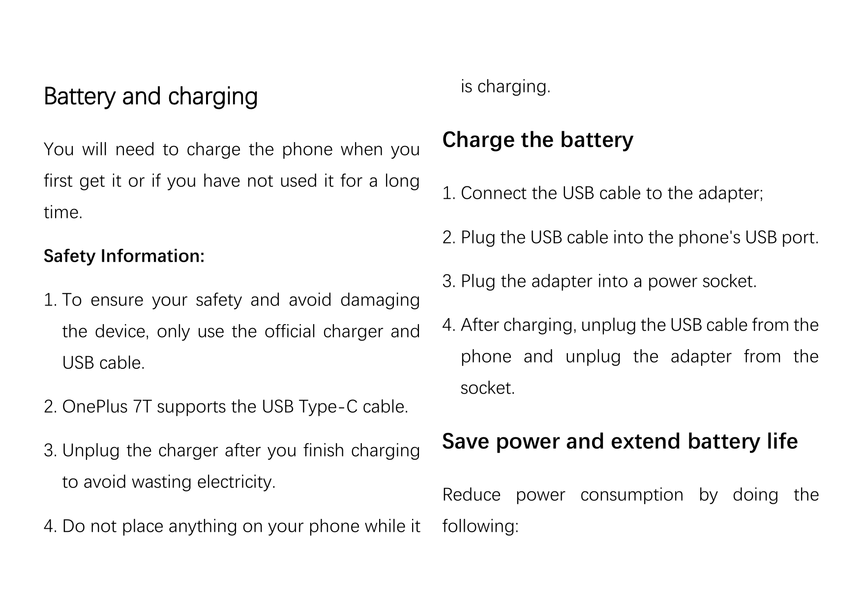 Battery and chargingYou will need to charge the phone when youfirst get it or if you have not used it for a longtime.Safety Info
