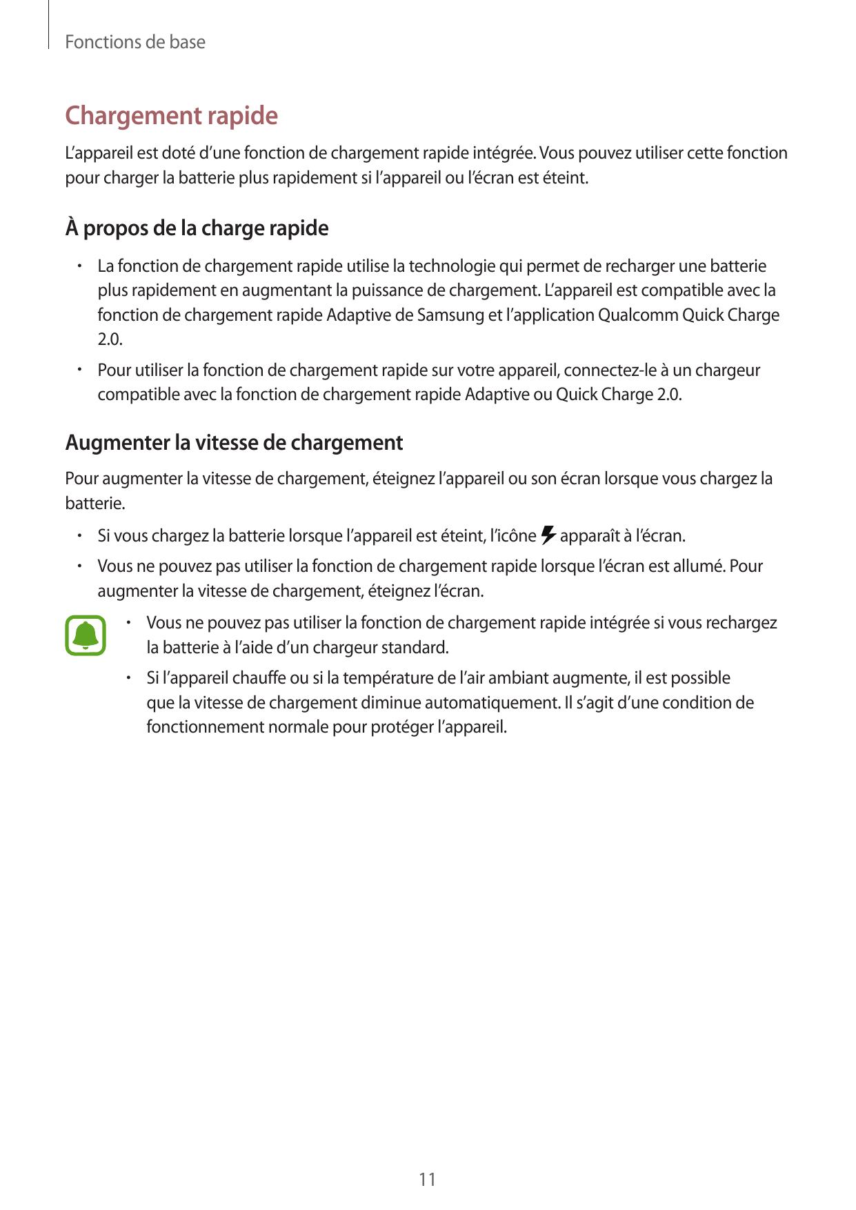 Fonctions de baseChargement rapideL’appareil est doté d’une fonction de chargement rapide intégrée. Vous pouvez utiliser cette f