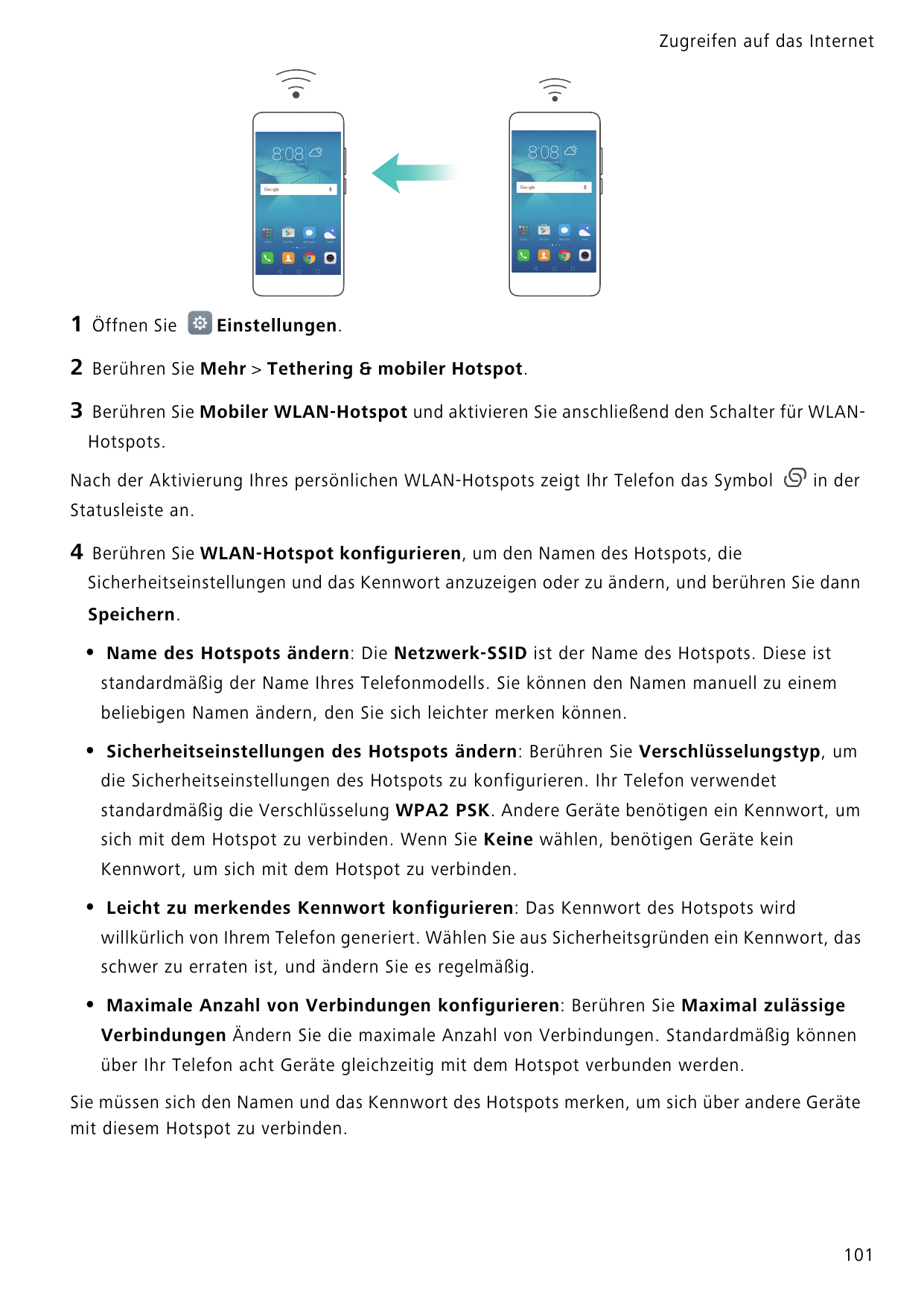 Zugreifen auf das Internet1Öffnen Sie2Berühren Sie Mehr > Tethering & mobiler Hotspot.3Berühren Sie Mobiler WLAN-Hotspot und akt