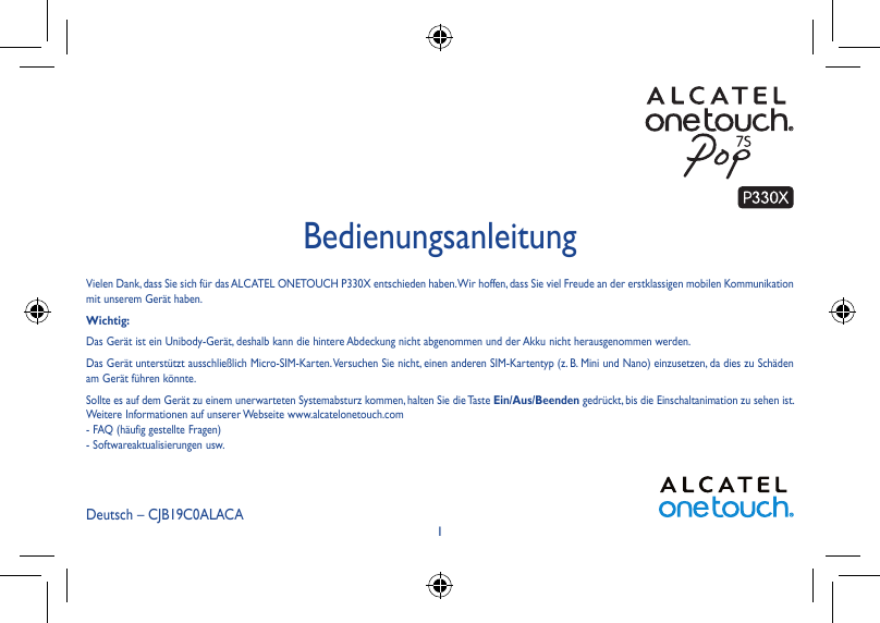 BedienungsanleitungVielen Dank, dass Sie sich für das ALCATEL ONETOUCH P330X entschieden haben.Wir hoffen, dass Sie viel Freude 