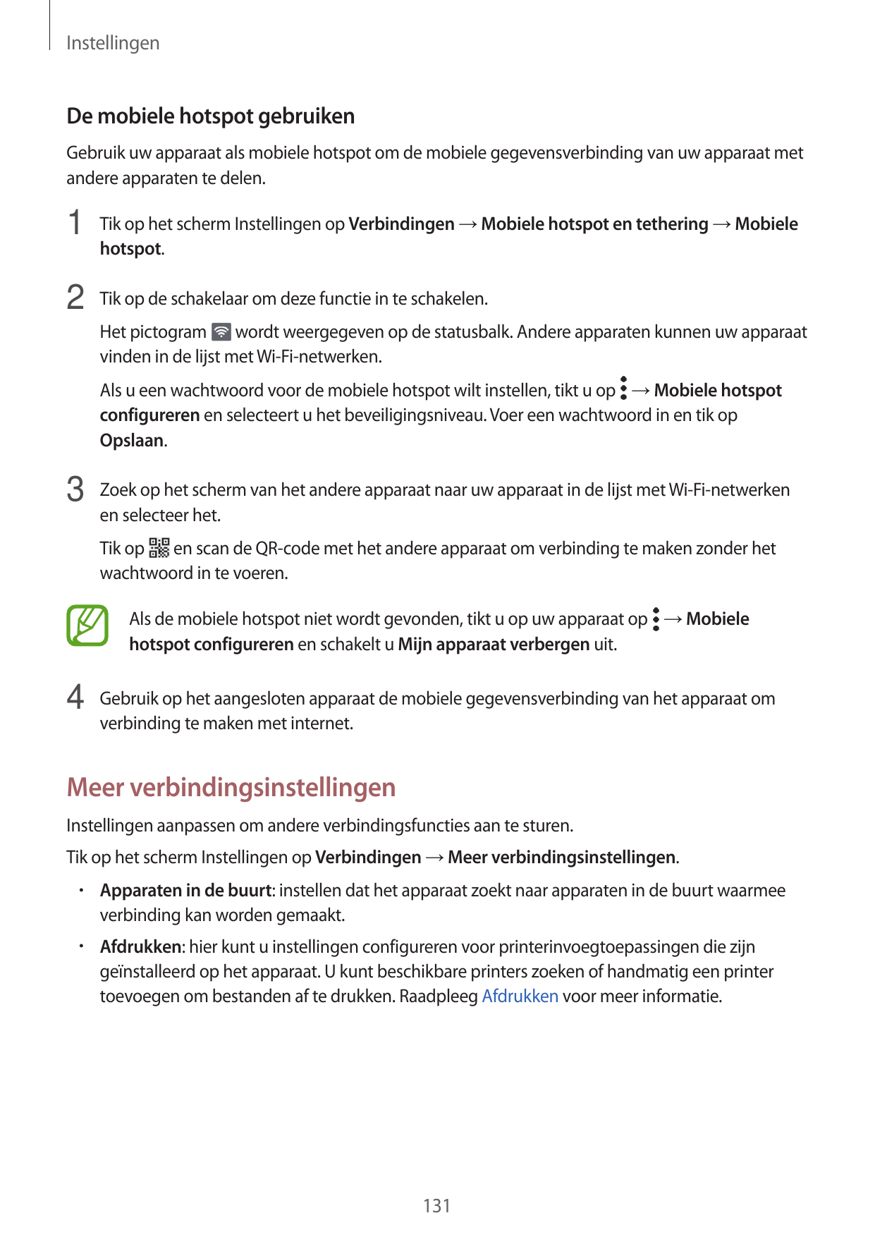 InstellingenDe mobiele hotspot gebruikenGebruik uw apparaat als mobiele hotspot om de mobiele gegevensverbinding van uw apparaat