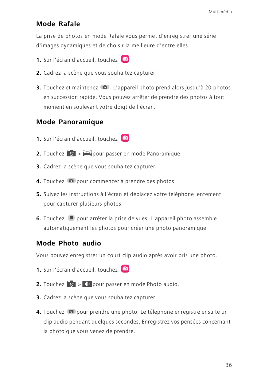 MultimédiaMode RafaleLa prise de photos en mode Rafale vous permet d'enregistrer une séried'images dynamiques et de choisir la m