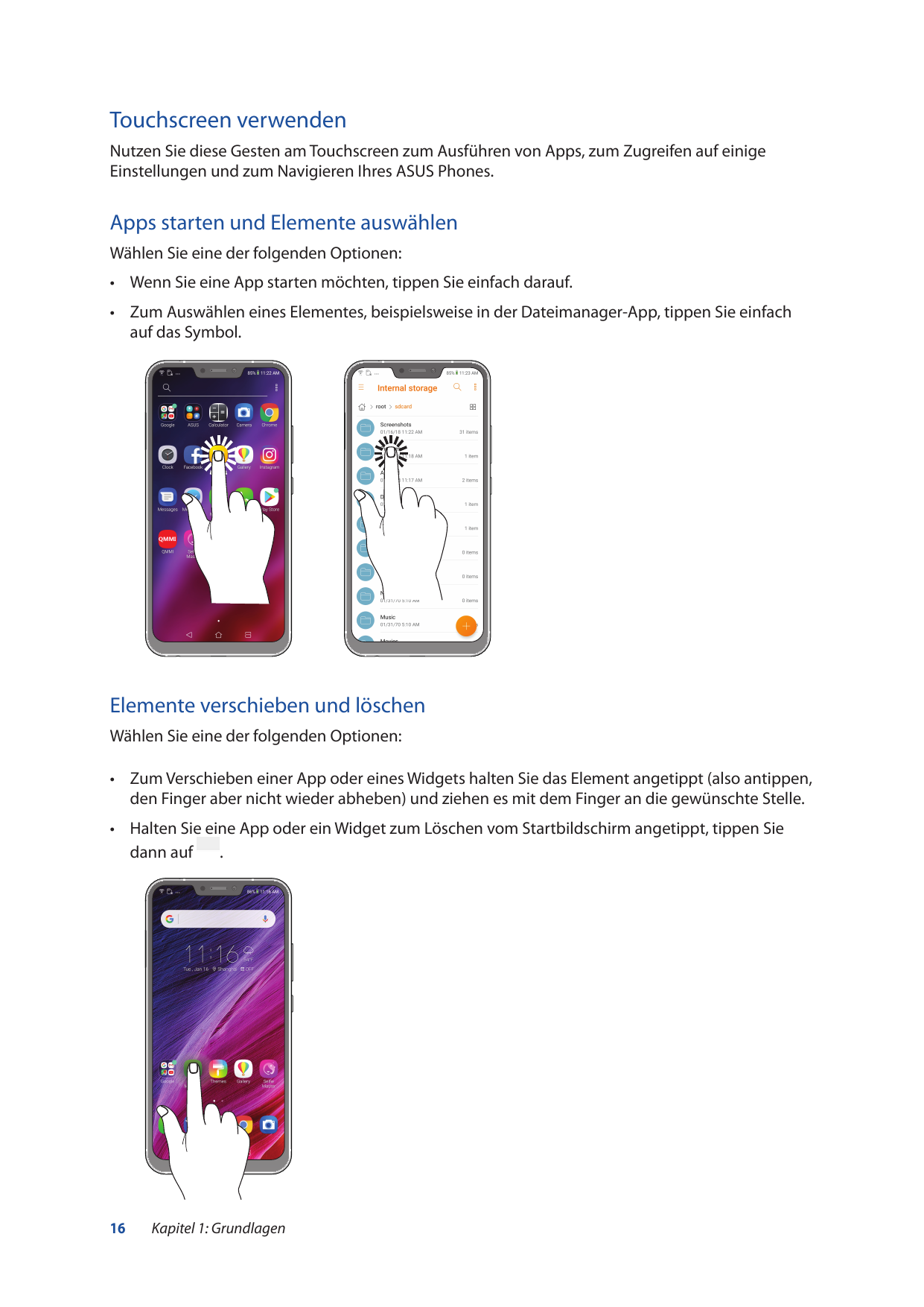 Touchscreen verwendenNutzen Sie diese Gesten am Touchscreen zum Ausführen von Apps, zum Zugreifen auf einigeEinstellungen und zu