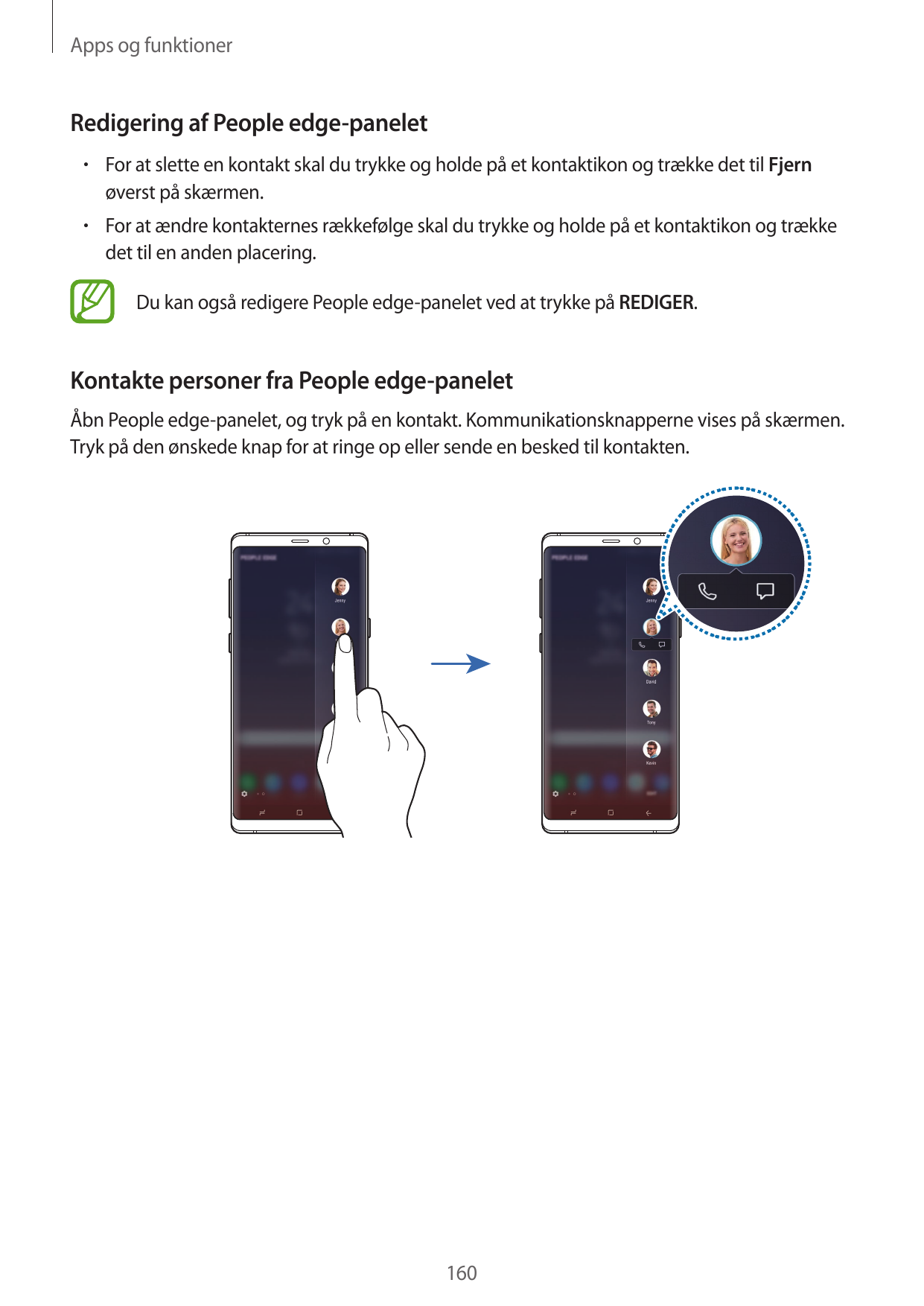 Apps og funktionerRedigering af People edge-panelet• For at slette en kontakt skal du trykke og holde på et kontaktikon og trækk