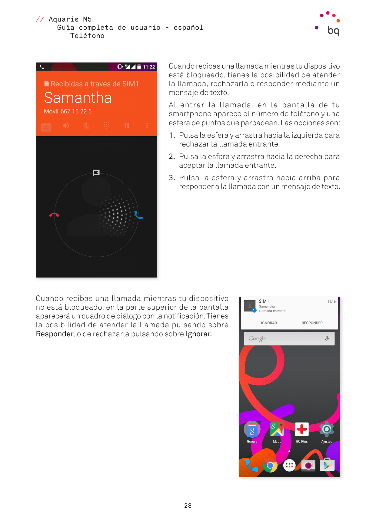 // Aquaris M5Guía completa de usuario - españolTeléfonoCuando recibas una llamada mientras tu dispositivoestá bloqueado, tienes 