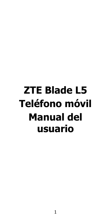 ZTE Blade L5Teléfono mó vilManual delusuario1