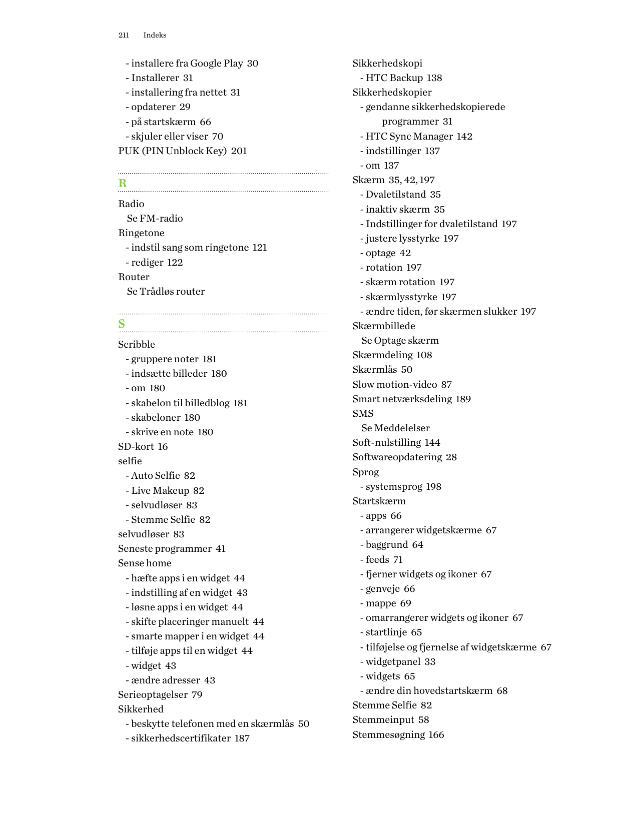 211Indeks- installere fra Google Play 30- Installerer 31- installering fra nettet 31- opdaterer 29- på startskærm 66- skjuler el