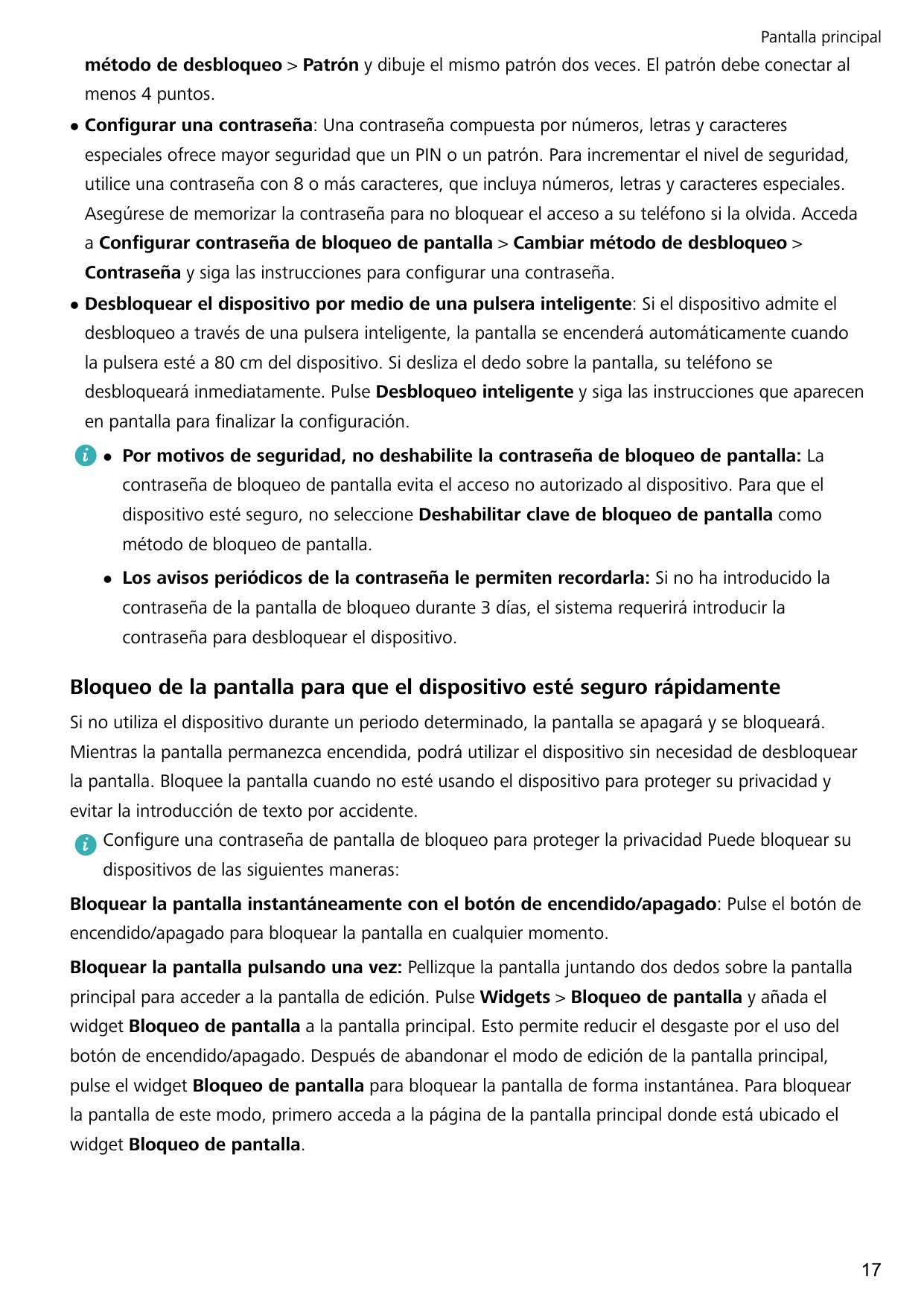 Pantalla principalmétodo de desbloqueo > Patrón y dibuje el mismo patrón dos veces. El patrón debe conectar almenos 4 puntos.lCo