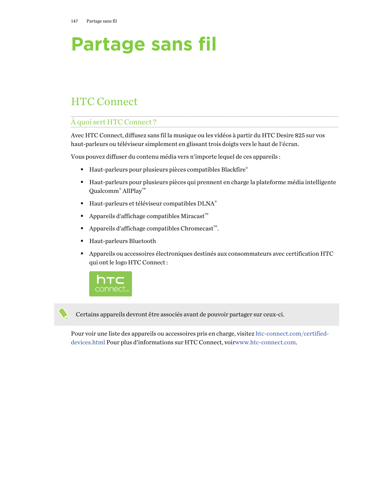 147Partage sans filPartage sans filHTC ConnectÀ quoi sert HTC Connect ?Avec HTC Connect, diffusez sans fil la musique ou les vid