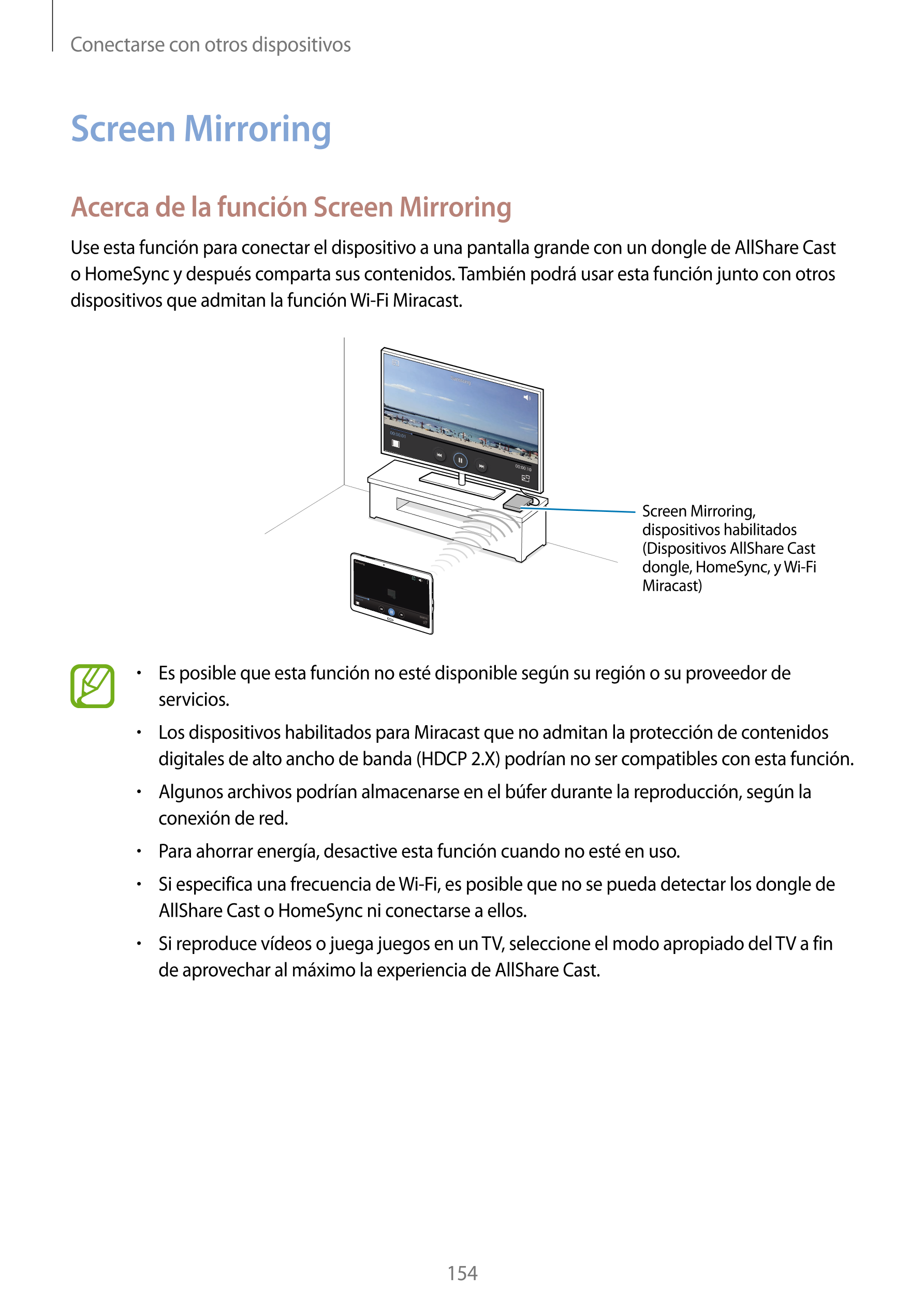 Conectarse con otros dispositivos
Screen Mirroring
Acerca de la función Screen Mirroring
Use esta función para conectar el dispo