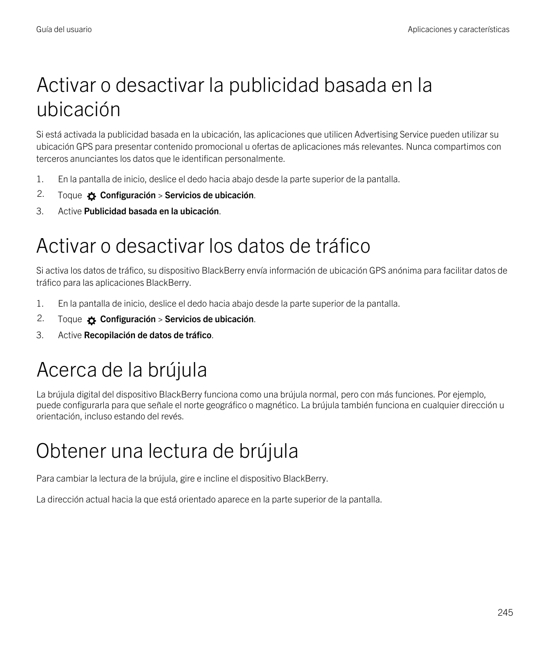 Guía del usuarioAplicaciones y característicasActivar o desactivar la publicidad basada en laubicaciónSi está activada la public