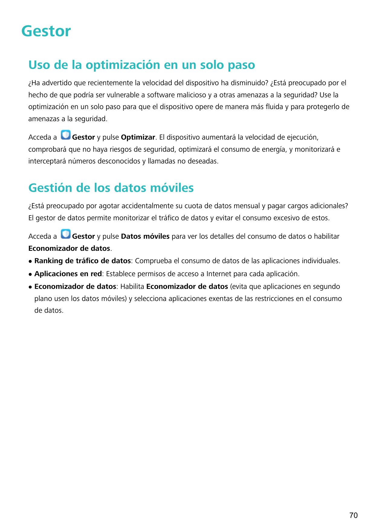 GestorUso de la optimización en un solo paso¿Ha advertido que recientemente la velocidad del dispositivo ha disminuido? ¿Está pr