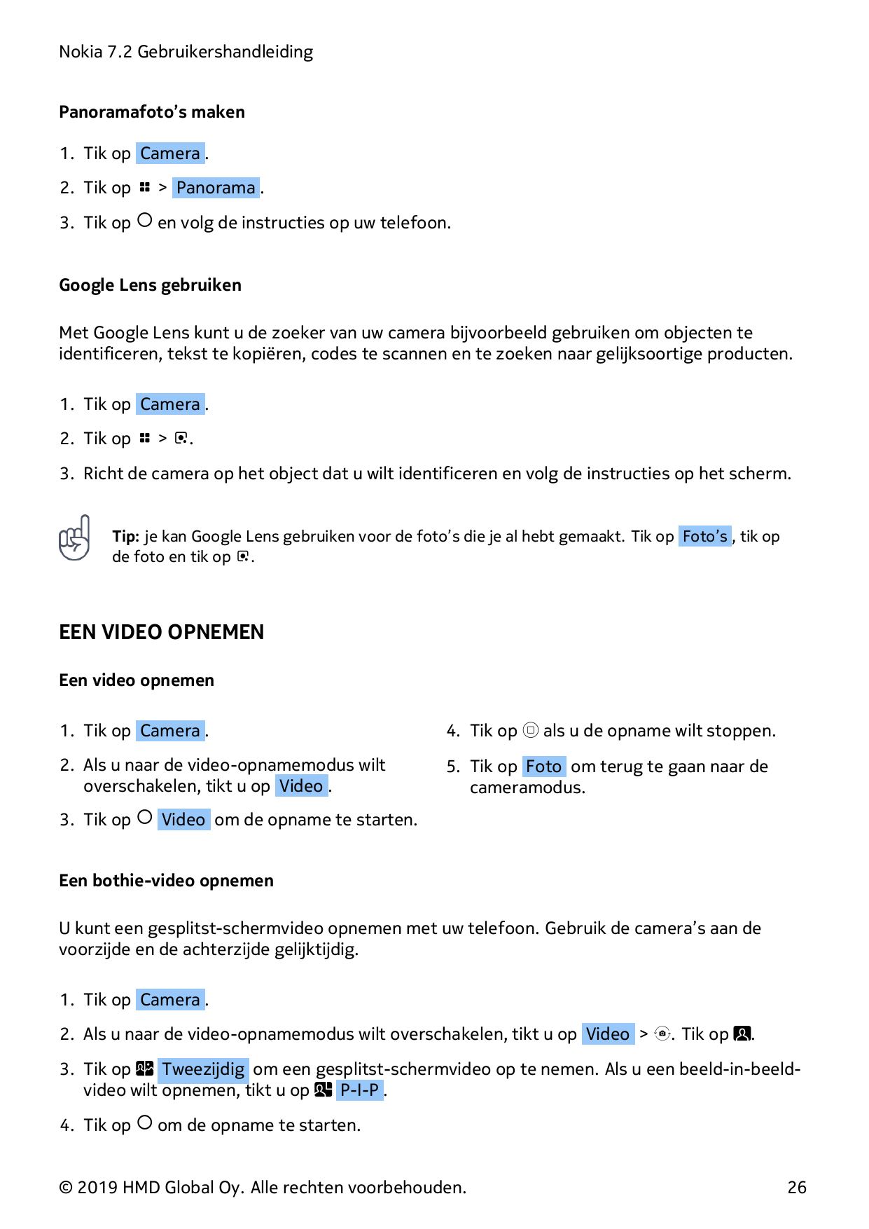 Nokia 7.2 GebruikershandleidingPanoramafoto’s maken1. Tik op Camera .2. Tik op � > Panorama .3. Tik op � en volg de instructies 