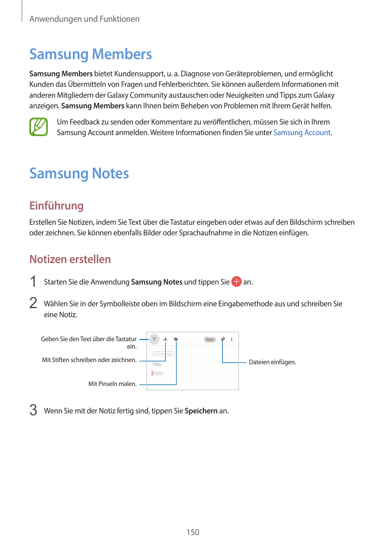 Anwendungen und FunktionenSamsung MembersSamsung Members bietet Kundensupport, u. a. Diagnose von Geräteproblemen, und ermöglich