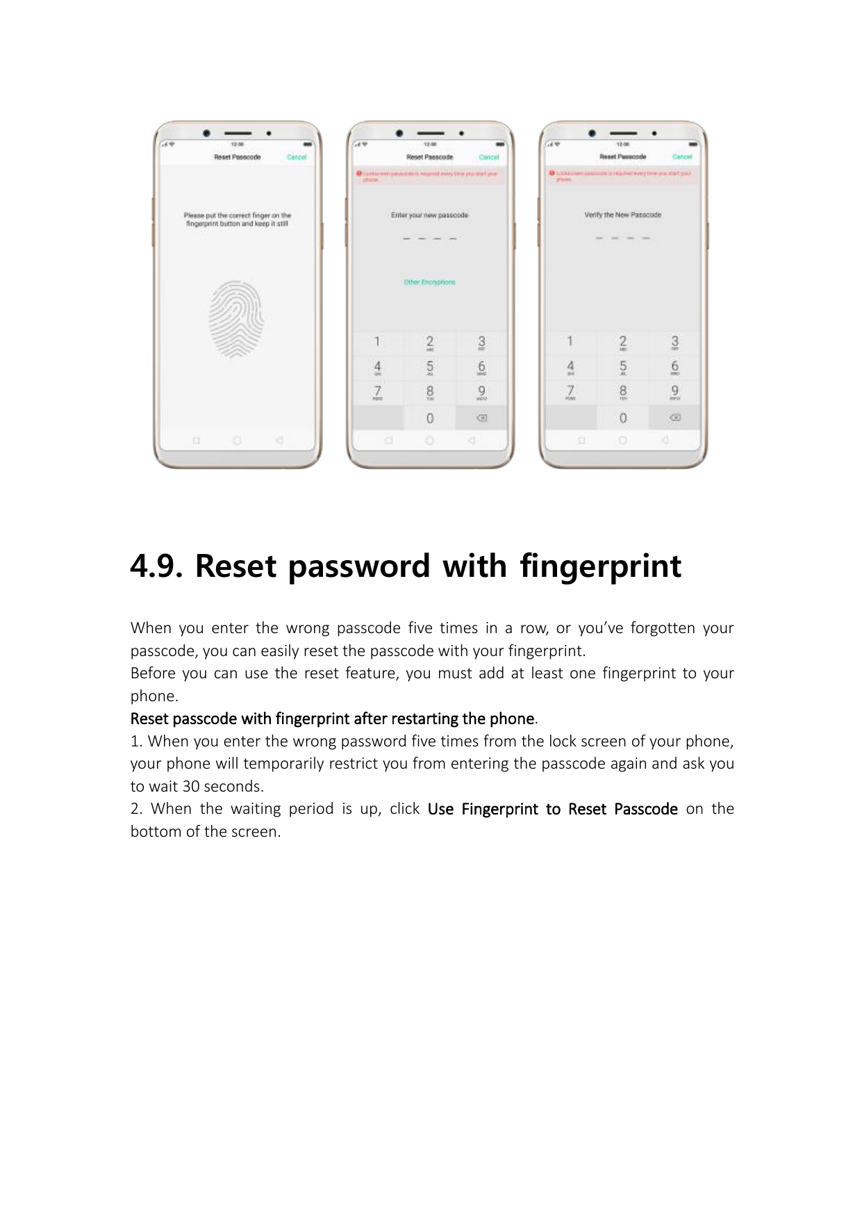 4.9. Reset password with fingerprintWhen you enter the wrong passcode five times in a row, or you’ve forgotten yourpasscode, you