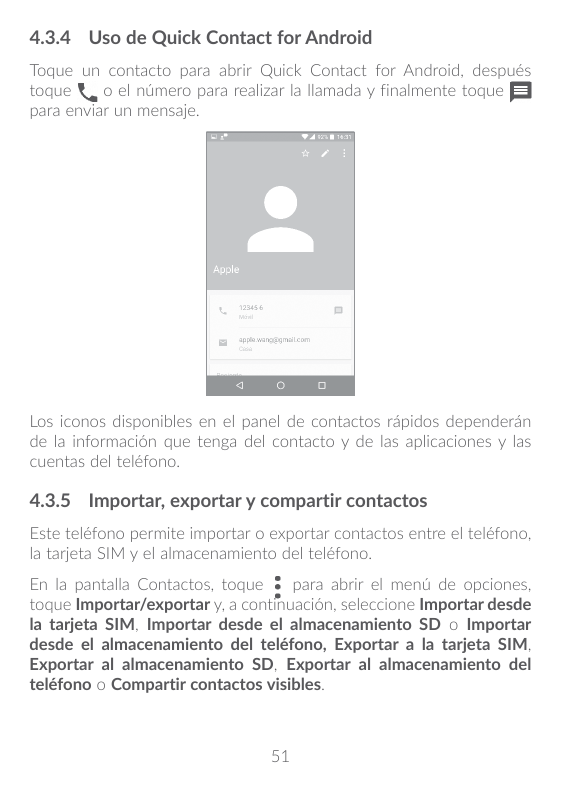 4.3.4 Uso de Quick Contact for AndroidToque un contacto para abrir Quick Contact for Android, despuéso el número para realizar l