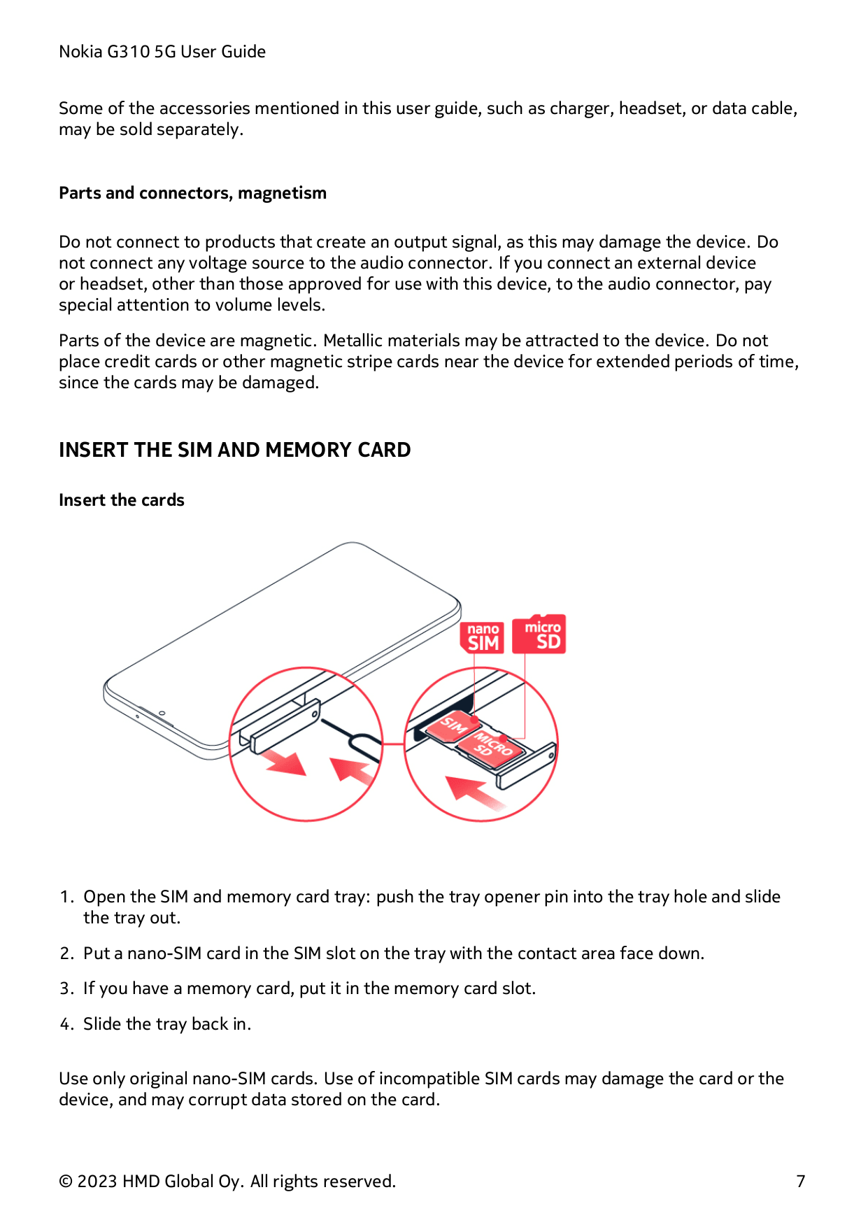 Nokia G310 5G User GuideSome of the accessories mentioned in this user guide, such as charger, headset, or data cable,may be sol