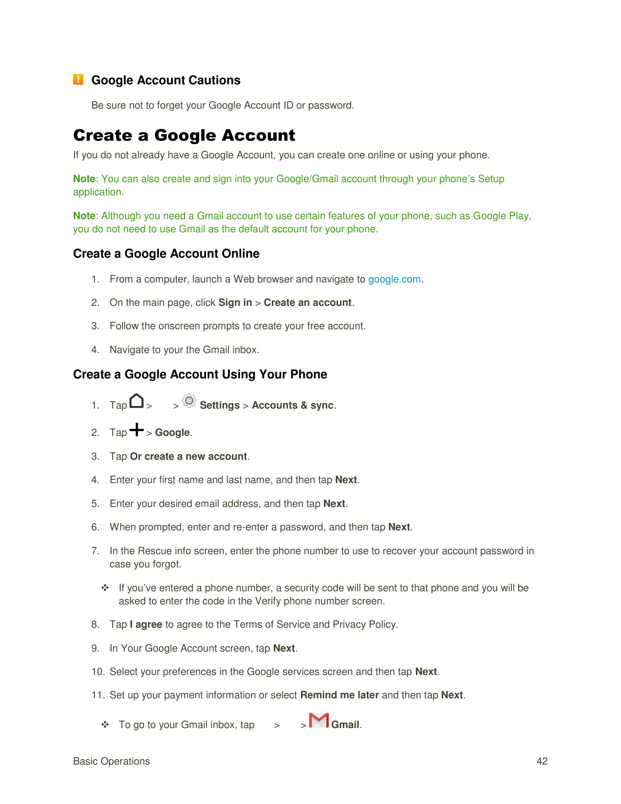 Google Account CautionsBe sure not to forget your Google Account ID or password.Create a Google AccountIf you do not already hav