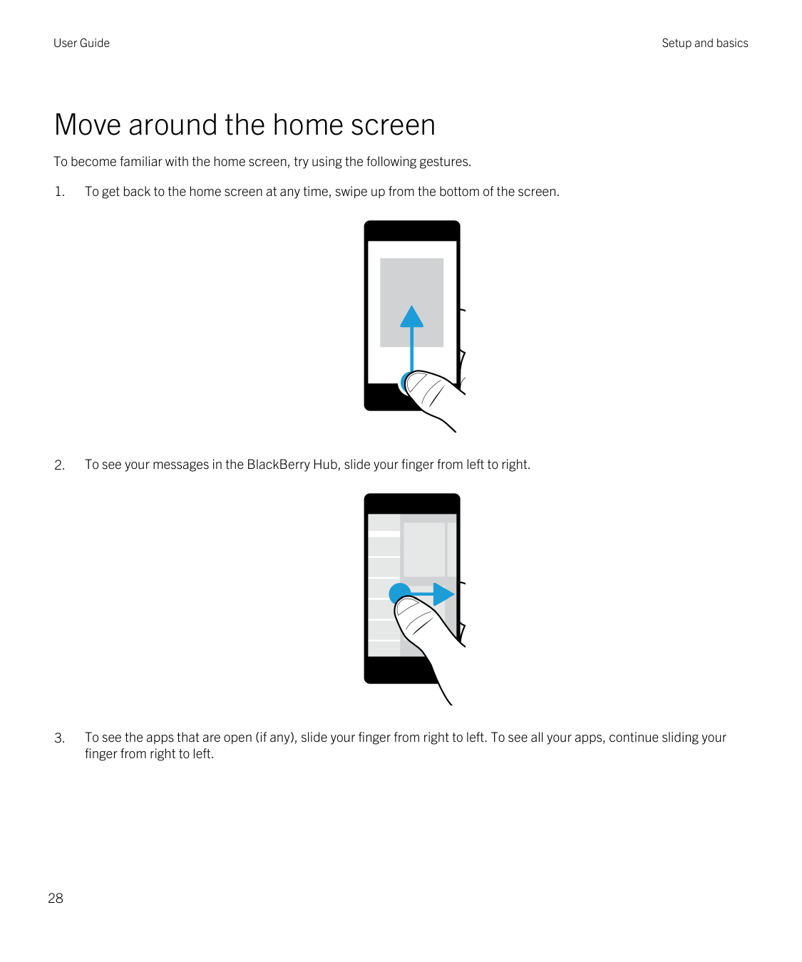 User GuideSetup and basicsMove around the home screenTo become familiar with the home screen, try using the following gestures.1