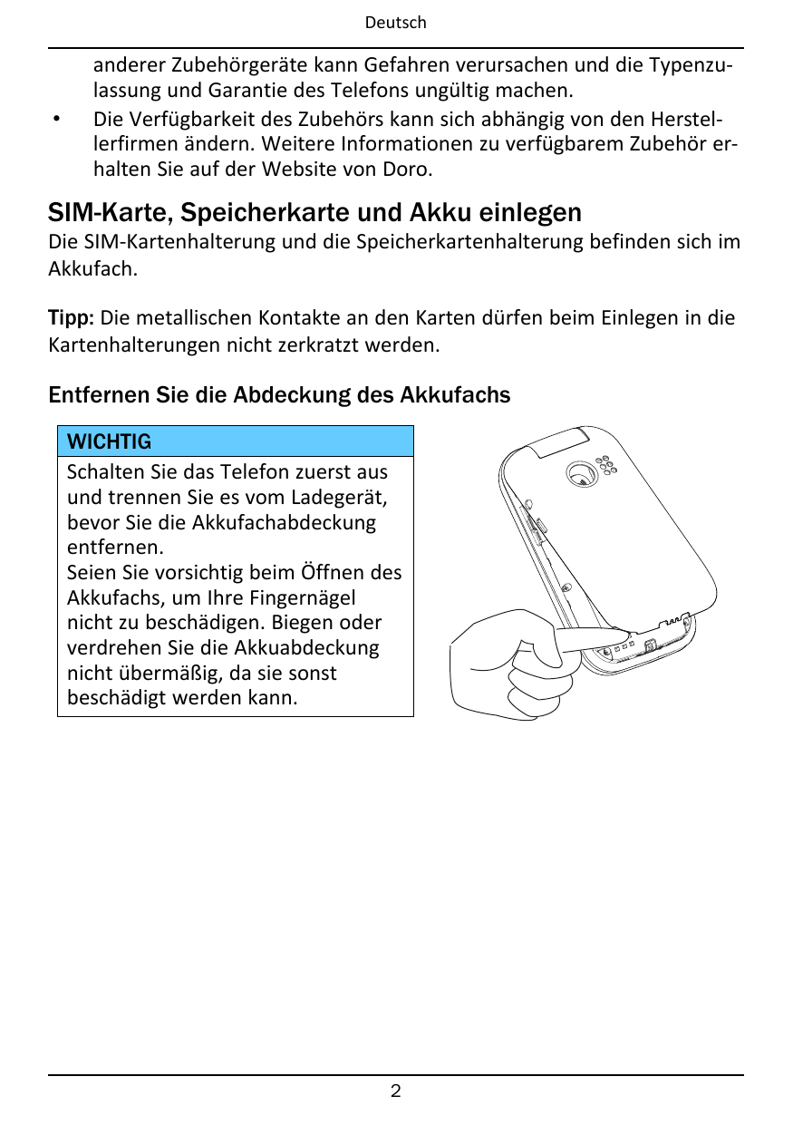 Deutsch•anderer Zubehörgeräte kann Gefahren verursachen und die Typenzulassung und Garantie des Telefons ungültig machen.Die Ver