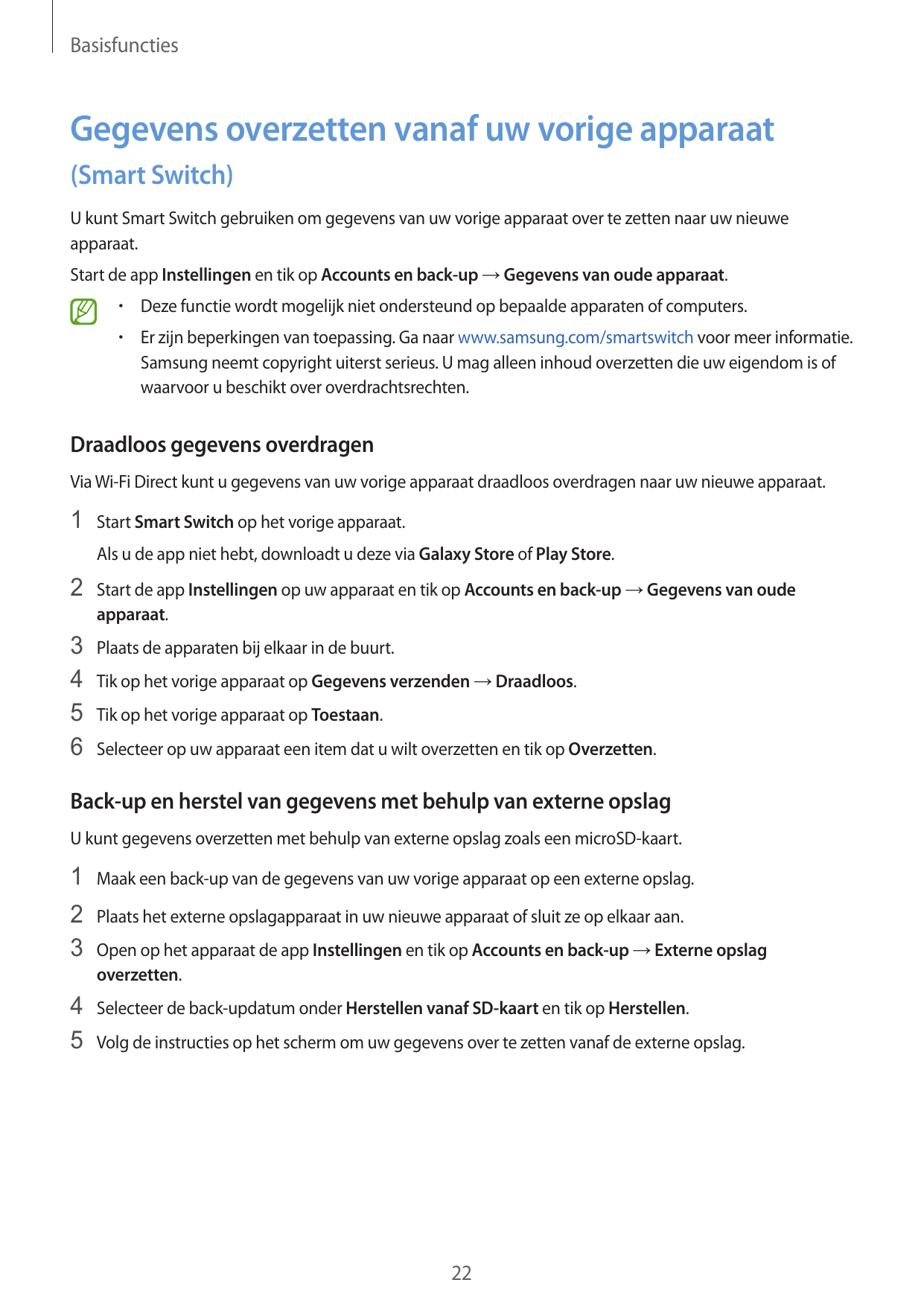 BasisfunctiesGegevens overzetten vanaf uw vorige apparaat(Smart Switch)U kunt Smart Switch gebruiken om gegevens van uw vorige a