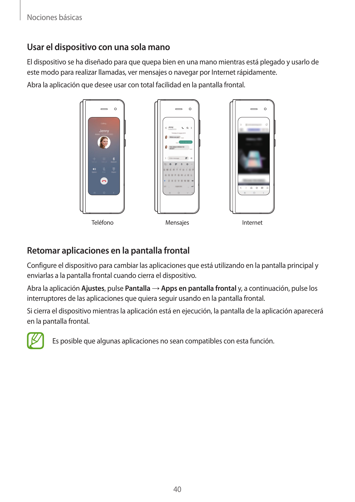 Nociones básicasUsar el dispositivo con una sola manoEl dispositivo se ha diseñado para que quepa bien en una mano mientras está