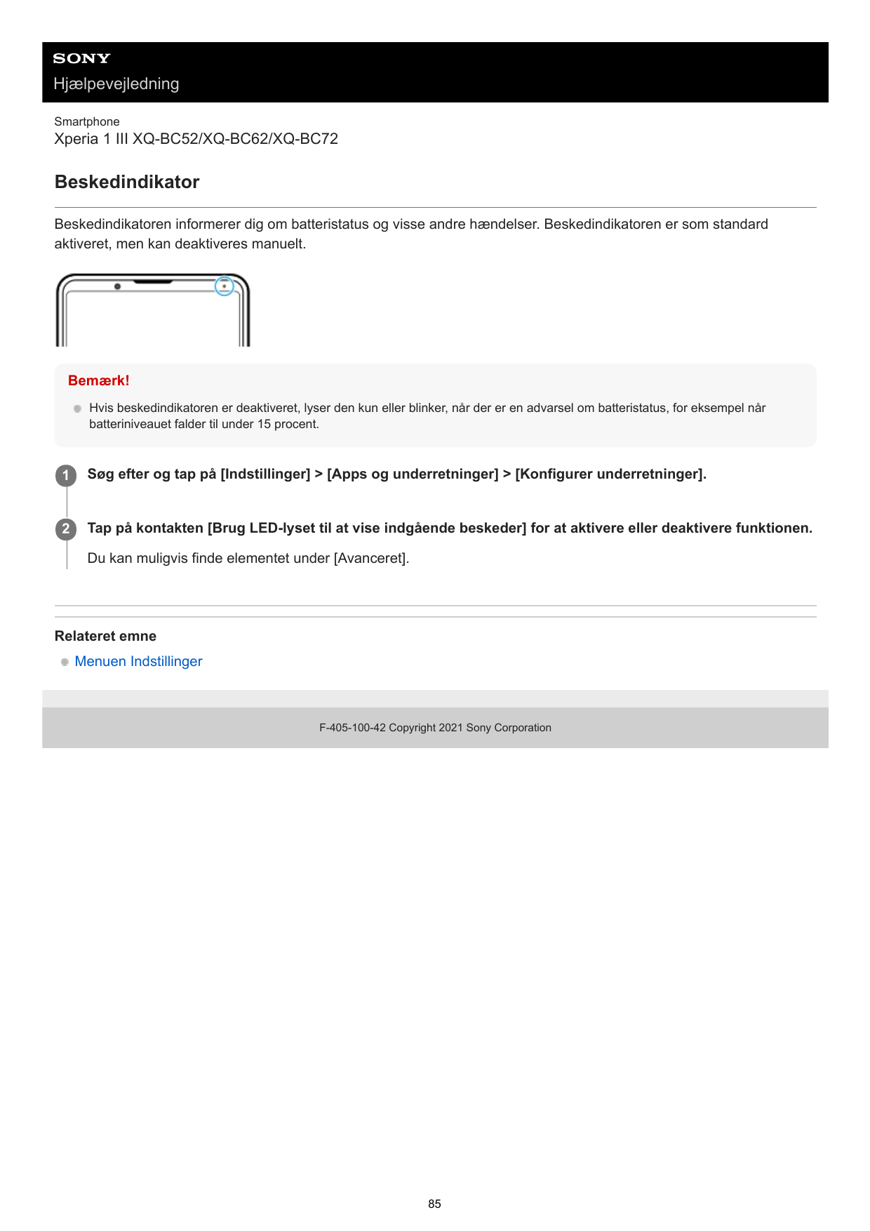 HjælpevejledningSmartphoneXperia 1 III XQ-BC52/XQ-BC62/XQ-BC72BeskedindikatorBeskedindikatoren informerer dig om batteristatus o