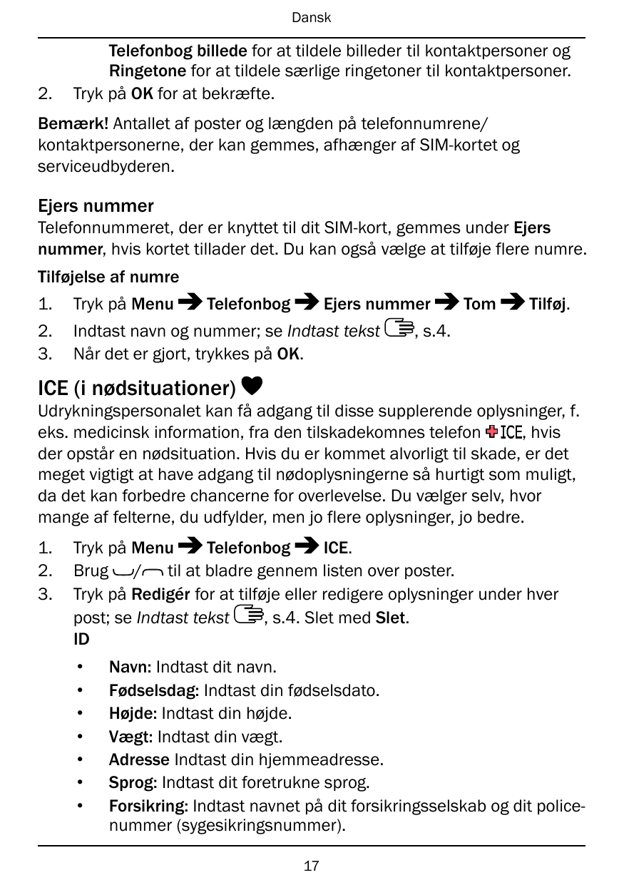 Dansk2.Telefonbog billede for at tildele billeder til kontaktpersoner ogRingetone for at tildele særlige ringetoner til kontaktp