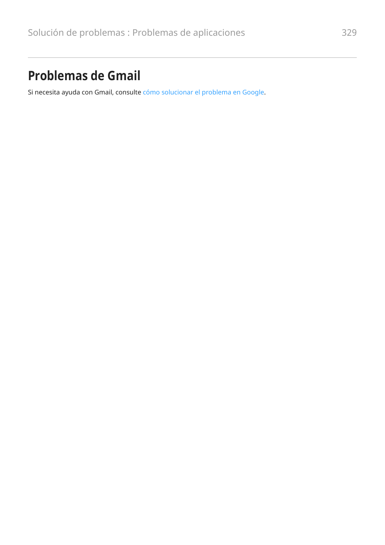 Solución de problemas : Problemas de aplicacionesProblemas de GmailSi necesita ayuda con Gmail, consulte cómo solucionar el prob