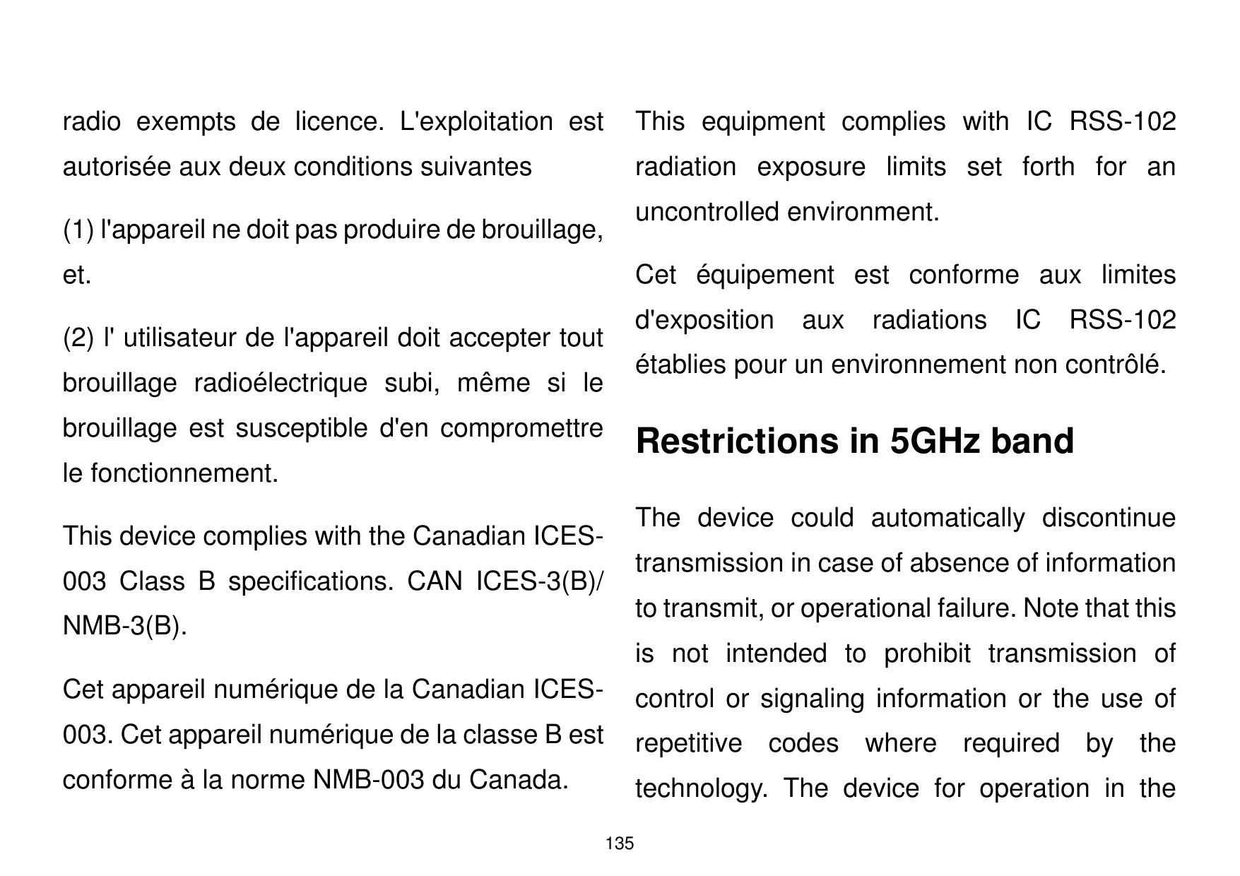 radio exempts de licence. L'exploitation estThis equipment complies with IC RSS-102autorisée aux deux conditions suivantesradiat