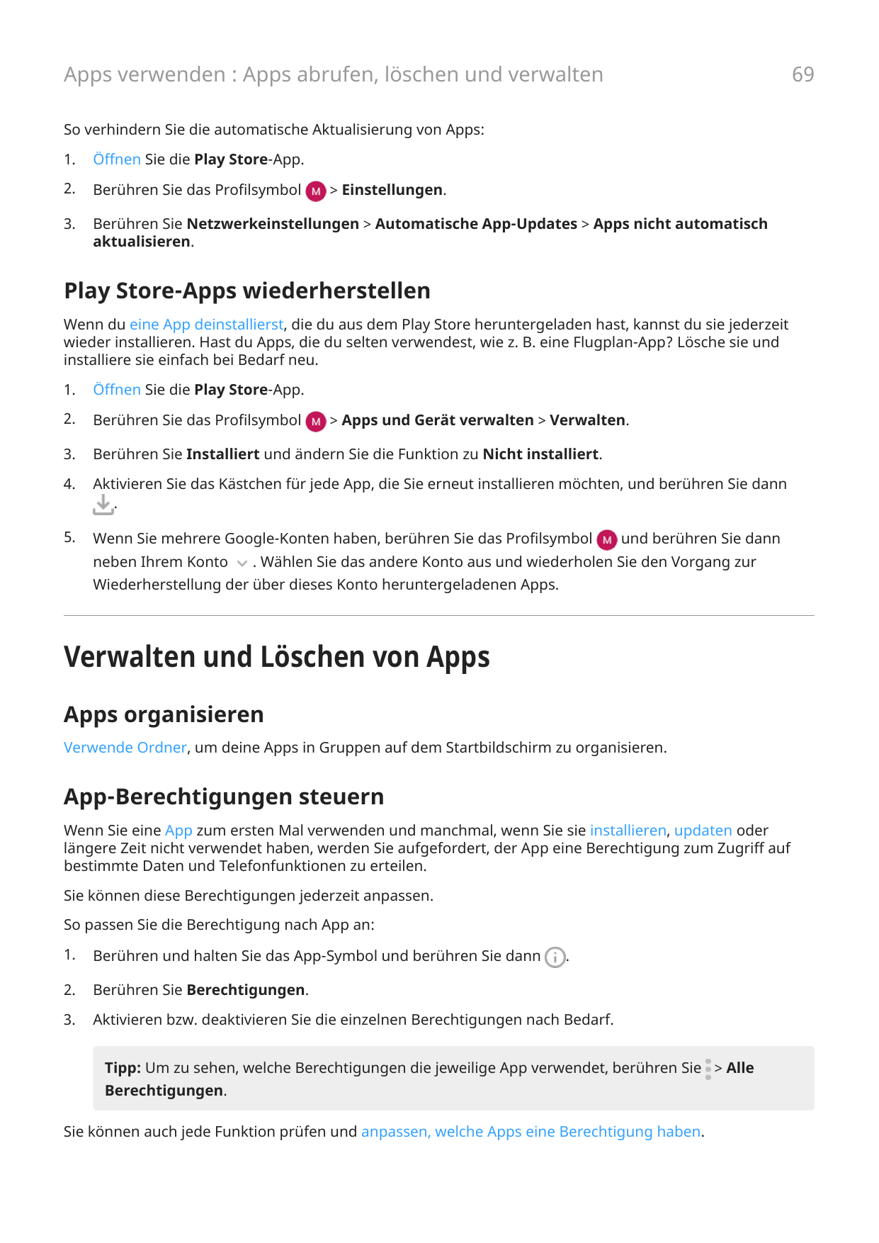 69Apps verwenden : Apps abrufen, löschen und verwaltenSo verhindern Sie die automatische Aktualisierung von Apps:1.Öffnen Sie di