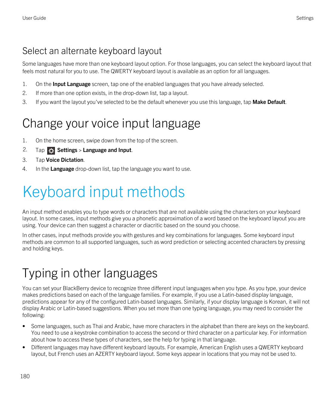 User GuideSettingsSelect an alternate keyboard layoutSome languages have more than one keyboard layout option. For those languag