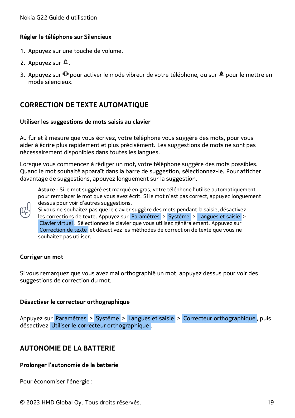 Nokia G22 Guide d'utilisationRégler le téléphone sur Silencieux1. Appuyez sur une touche de volume.2. Appuyez sur �.3. Appuyez s